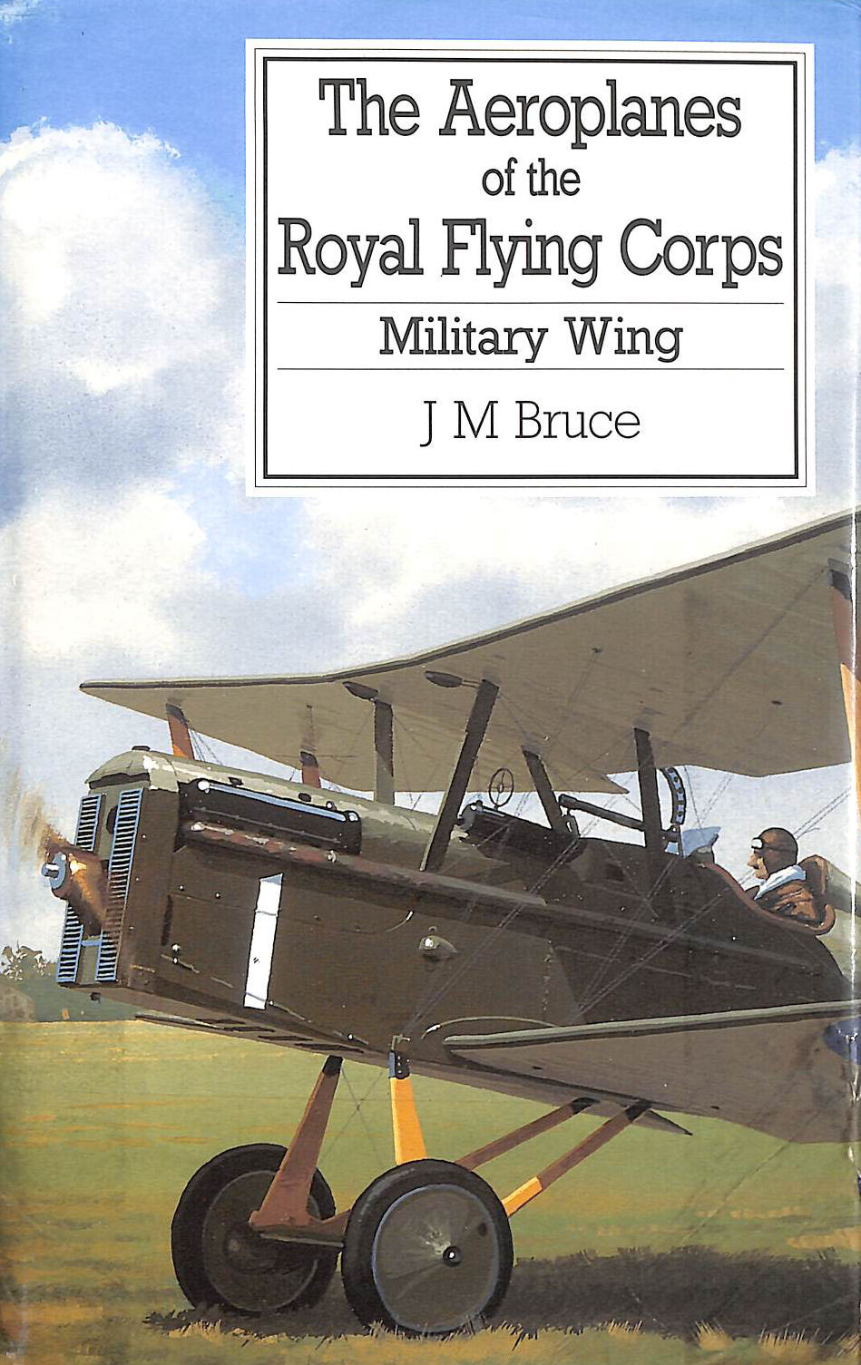 The Aeroplanes of the Royal Flying Corps Military Wing
