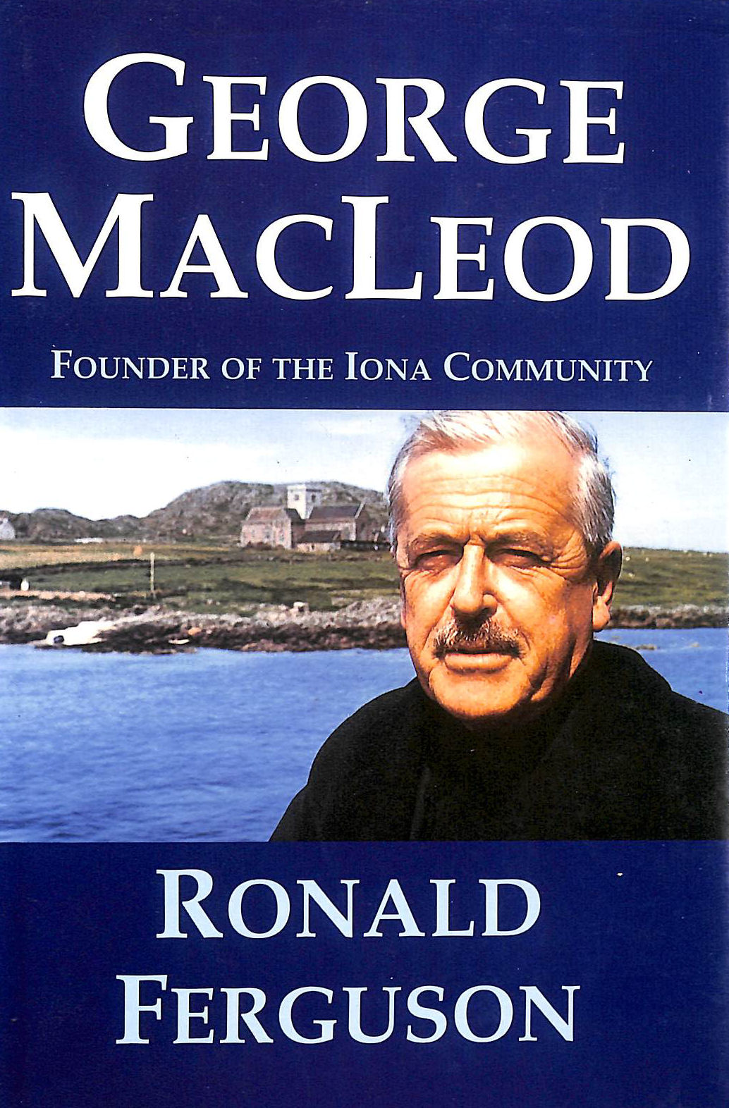 George MacLeod: Founder of the Iona Community, signed by the author