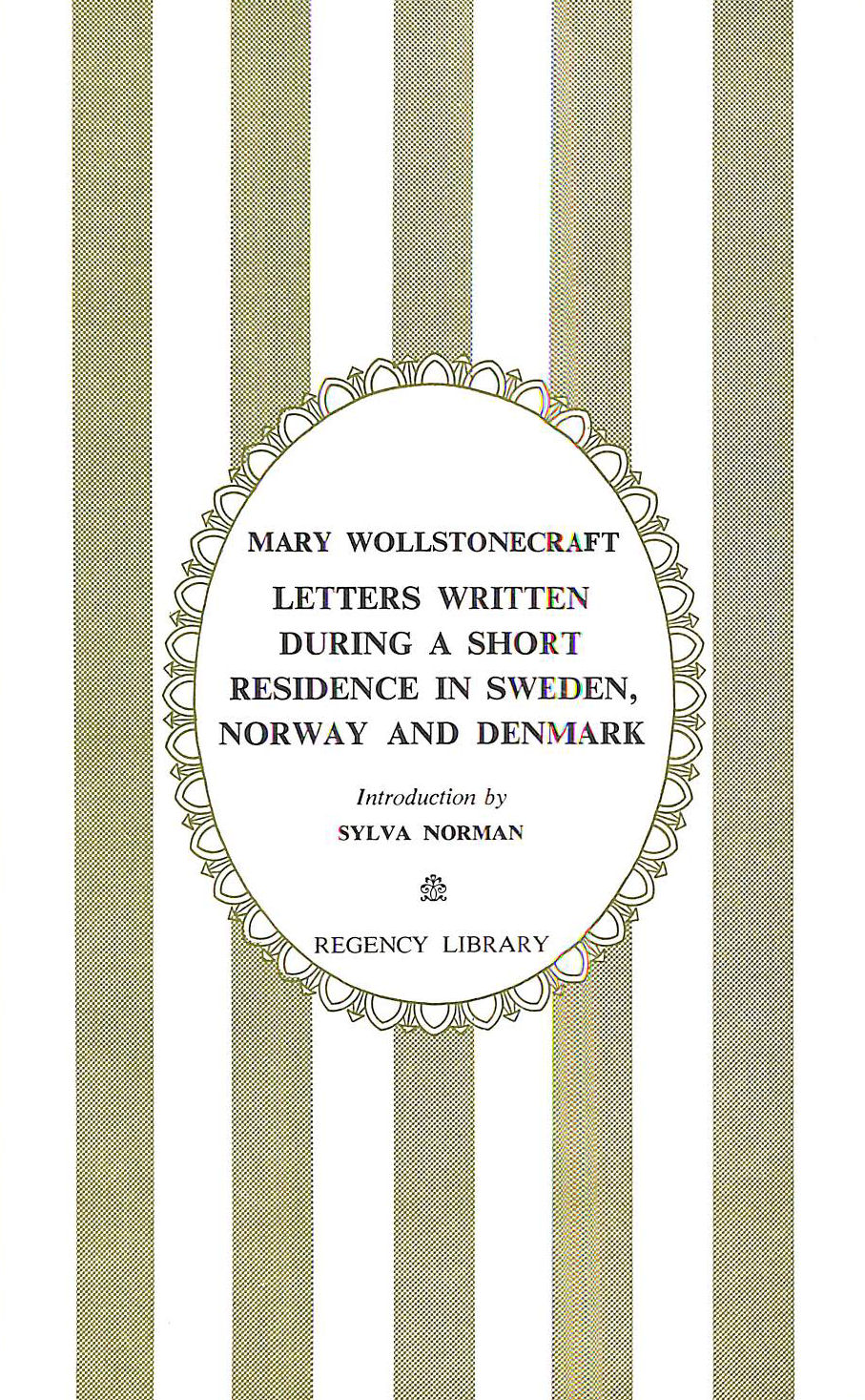 Letters Written During a Short Residence in Sweden, Norway and Denmark