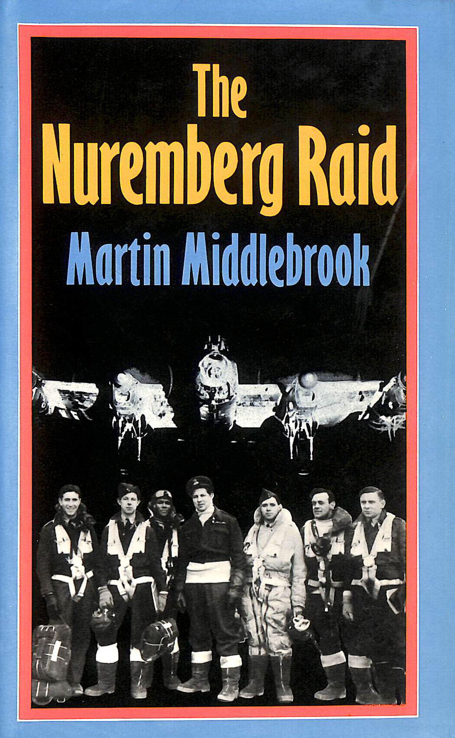 The Nuremberg Raid: 30-31 March 1944