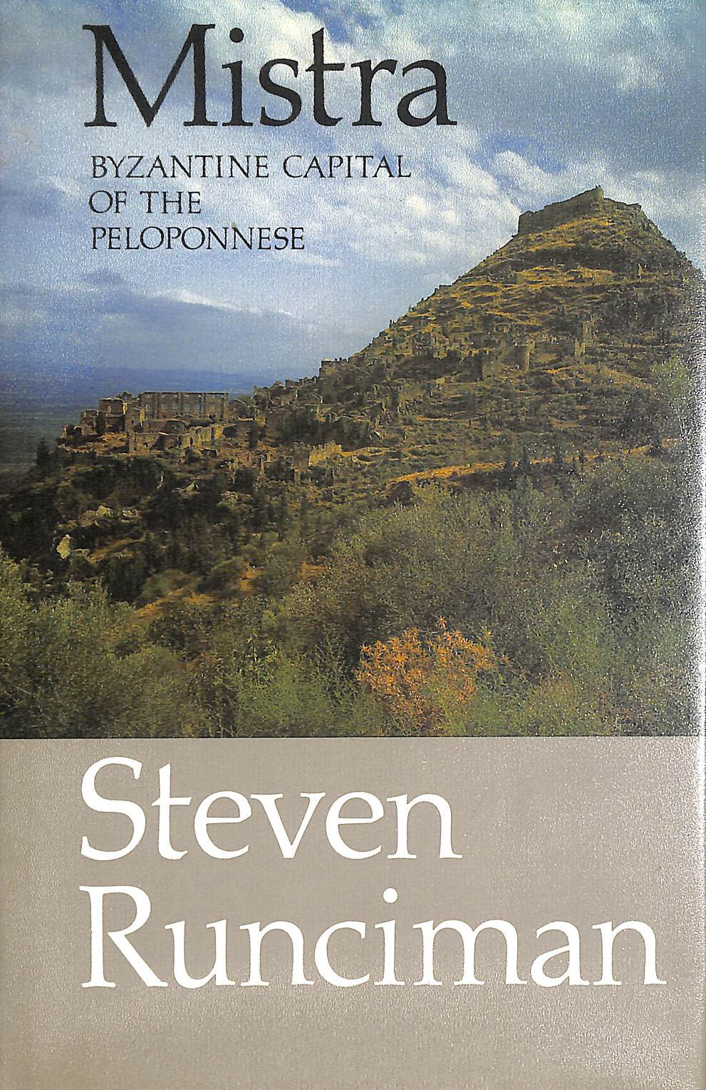 Mistra: Byzantine Capital of the Peloponnese