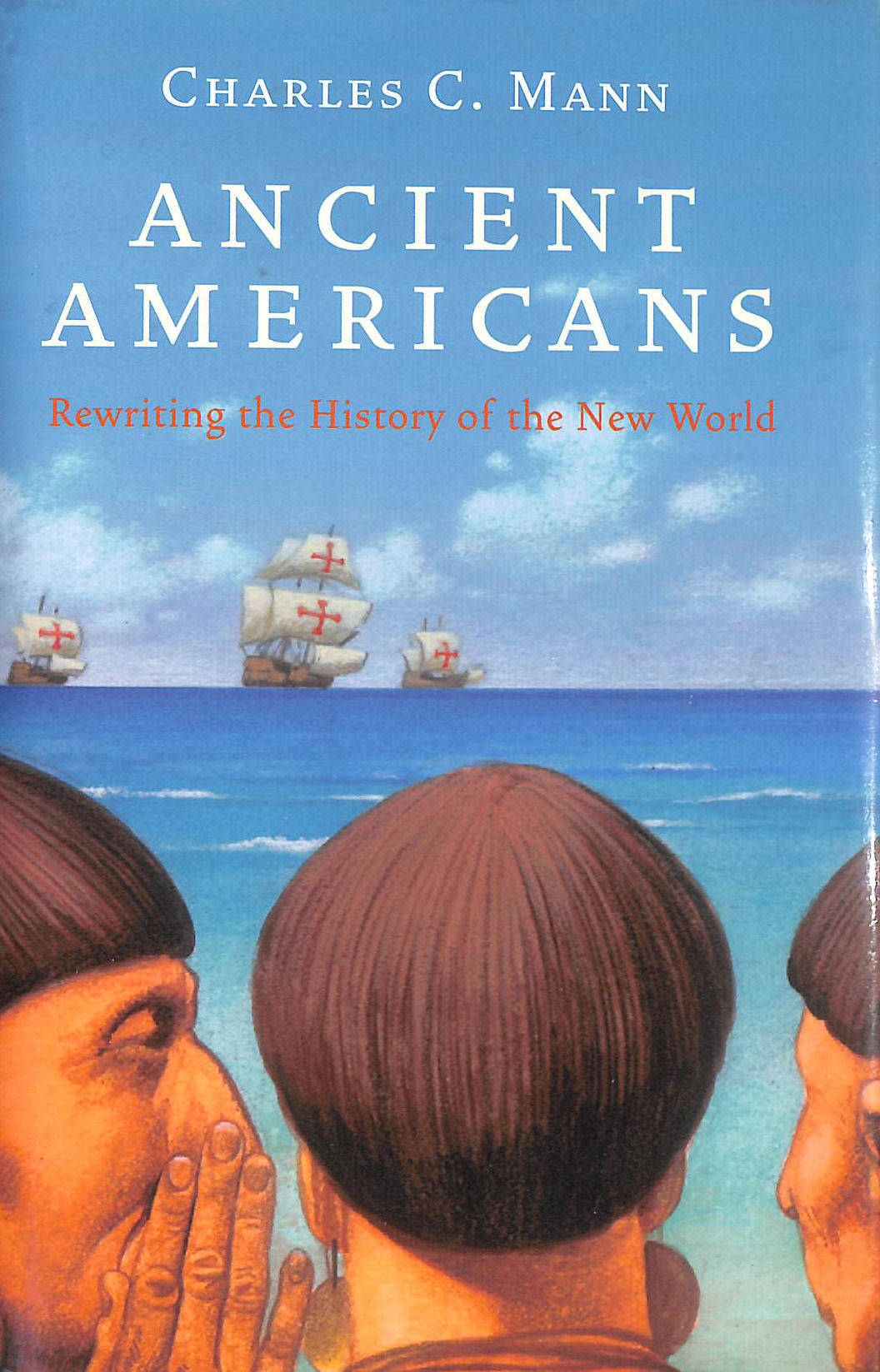 Ancient Americans: Rewriting the History of the New World