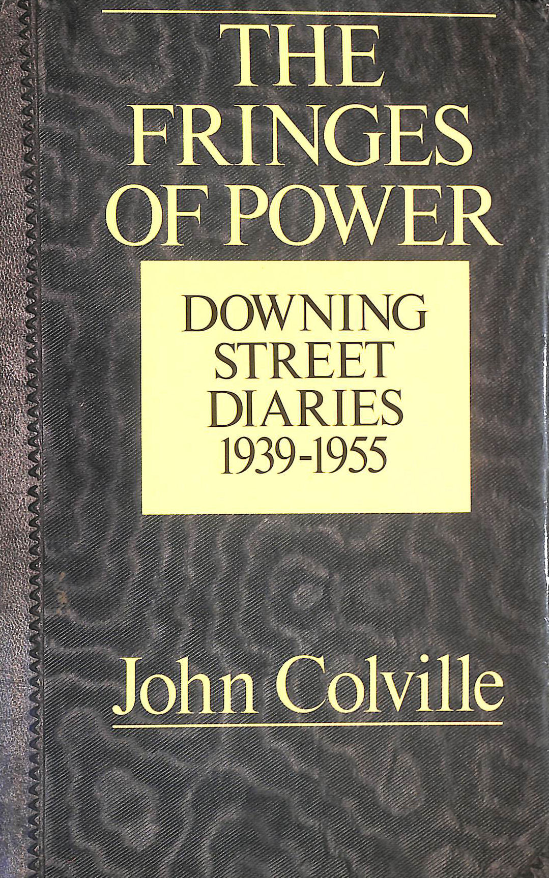 The Fringes of Power: Downing Street Diaries, 1939-55
