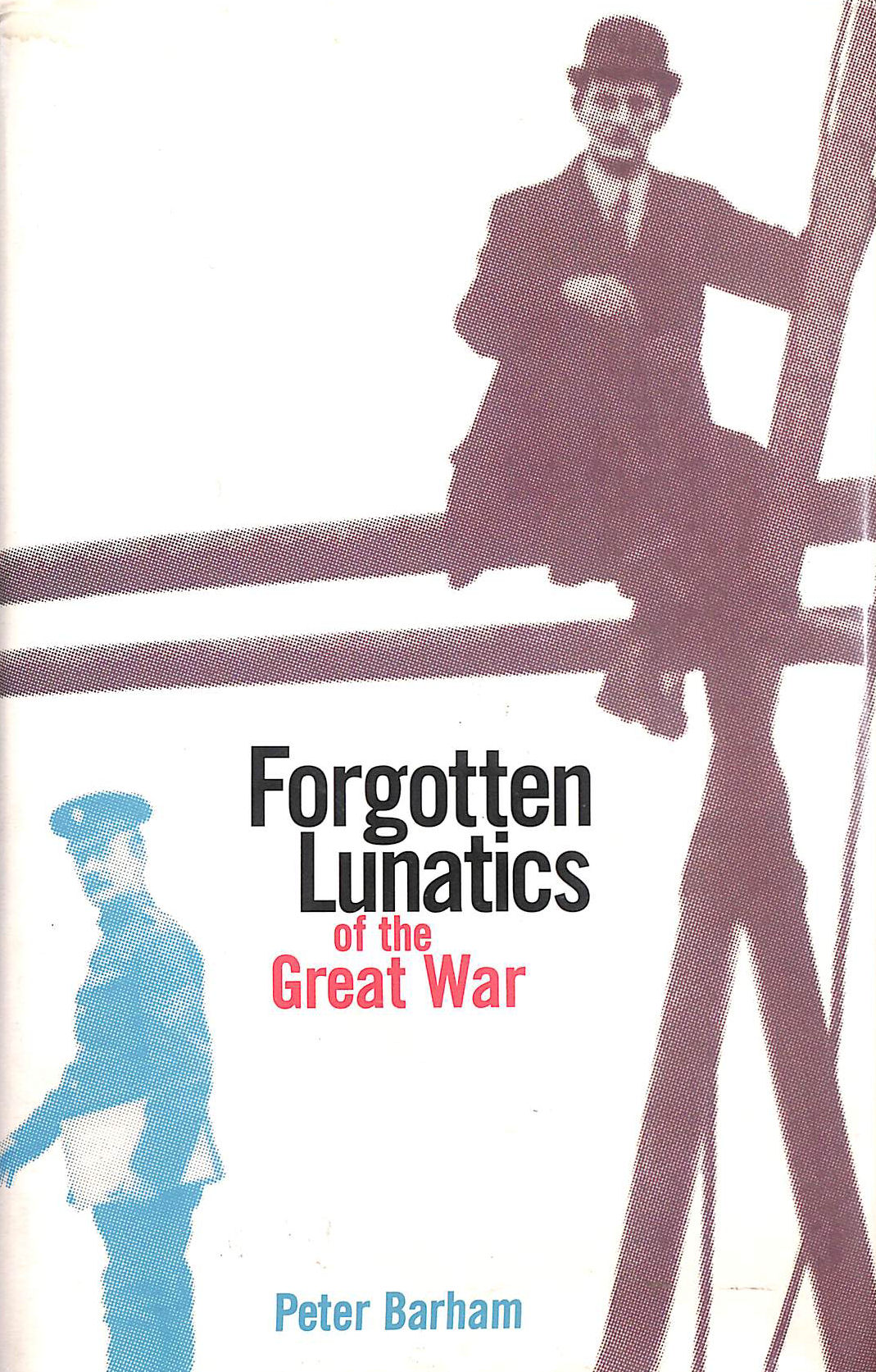 Forgotten Lunatics of the Great War