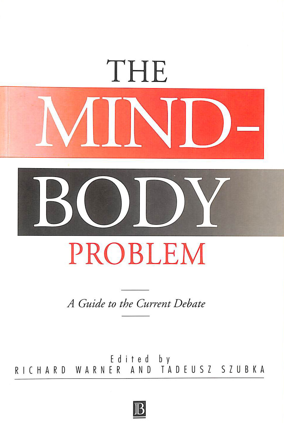 The MindBody Problem: A Guide to the Current Debate