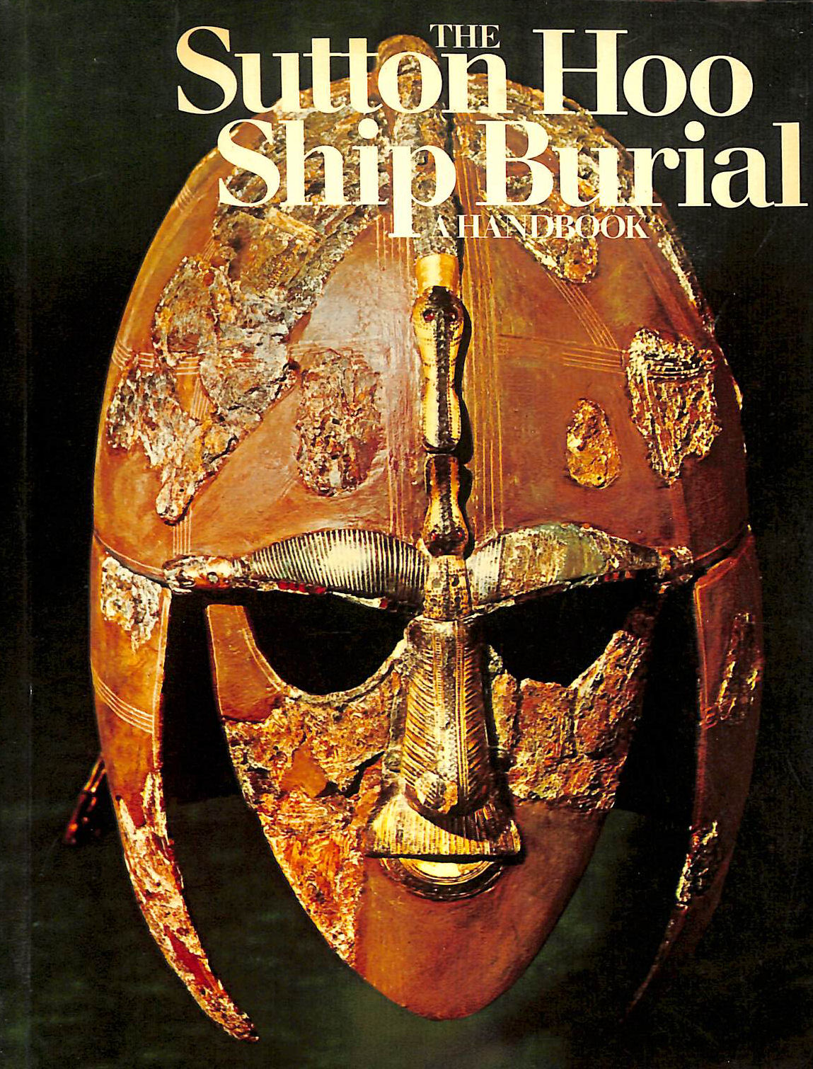 Sutton Hoo Ship Burial: A Handbook