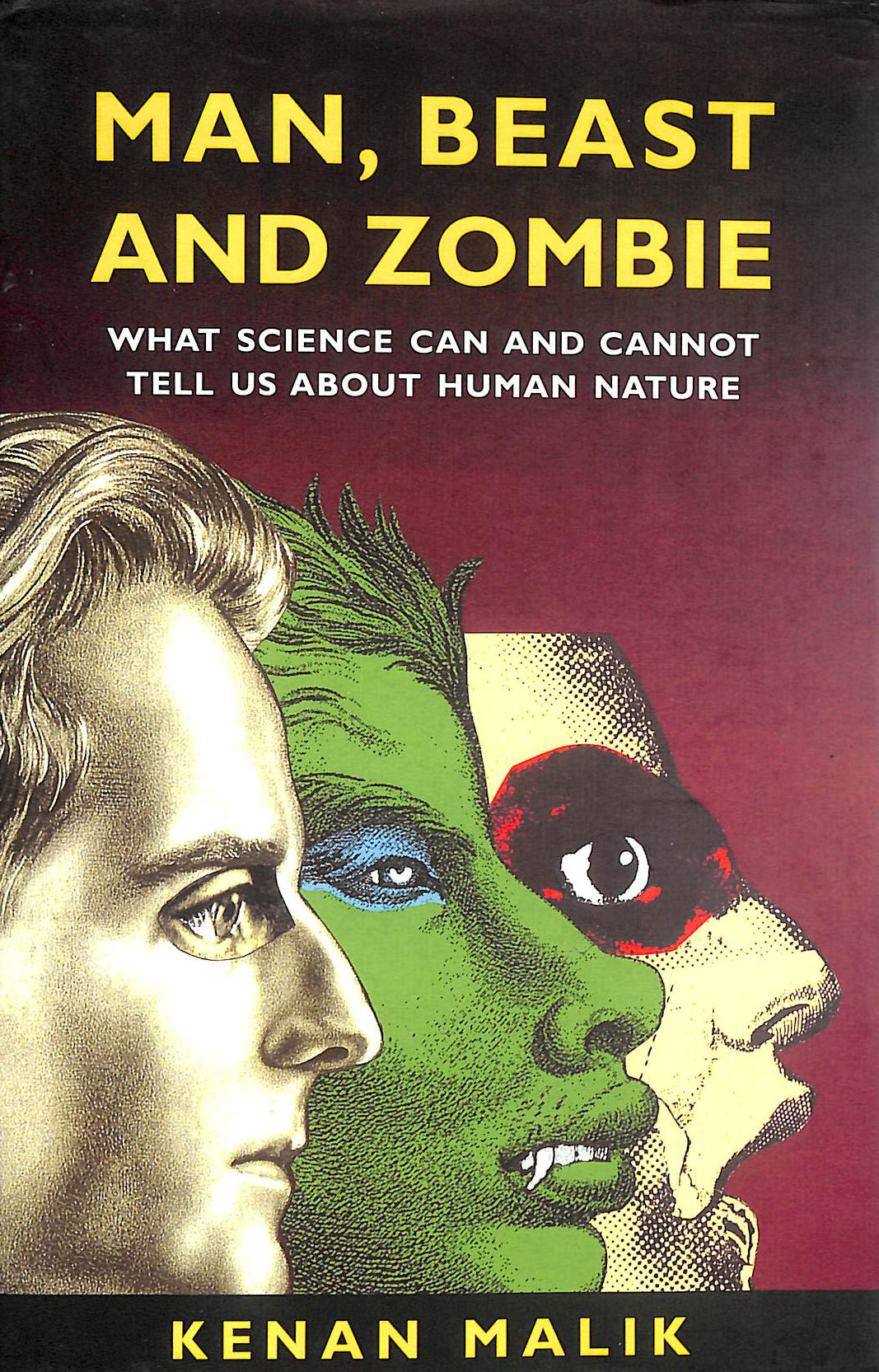 Man, Beast and Zombie: What Science Can and Cannot Tell Us About Human Nature