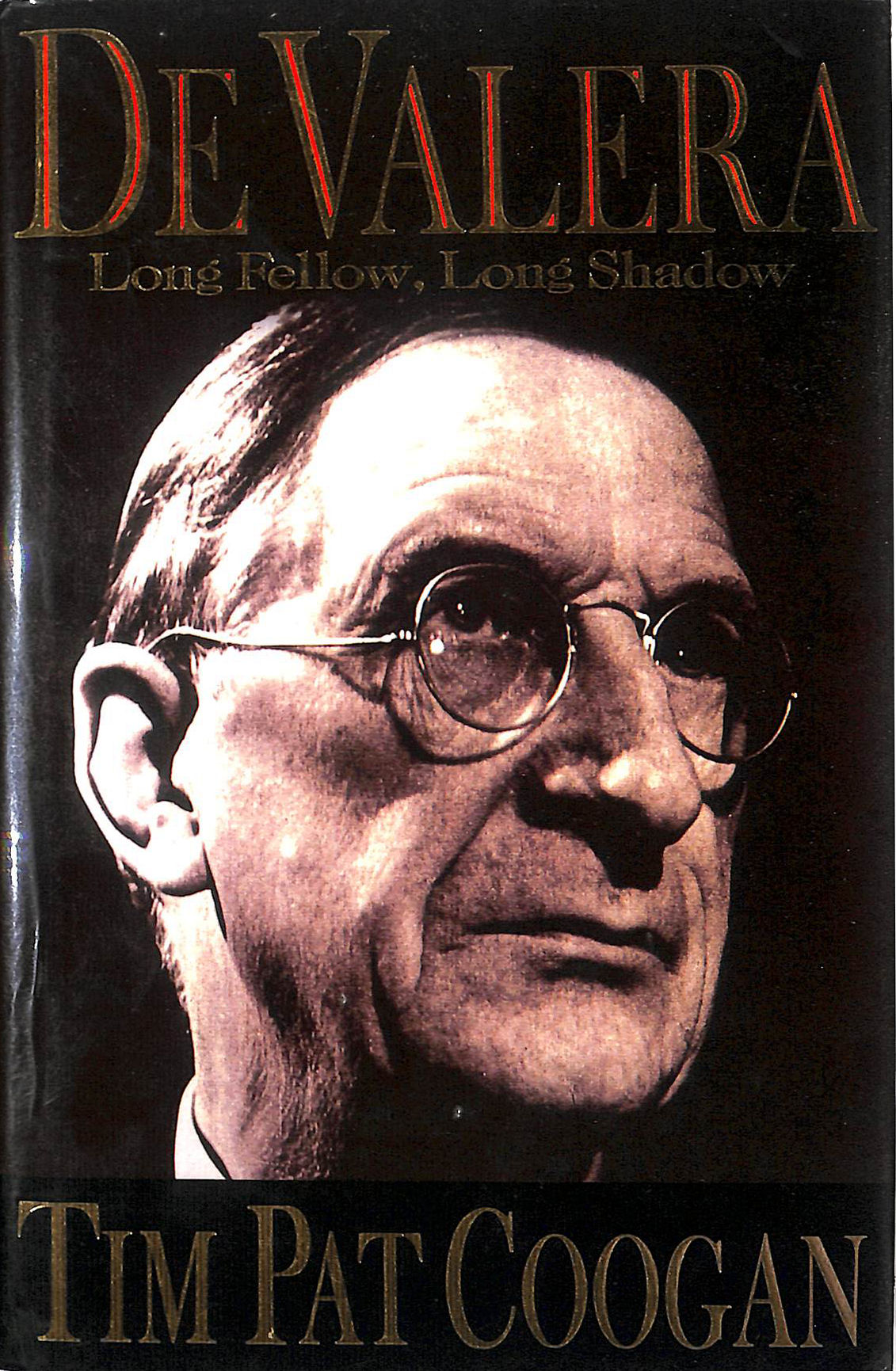De Valera: Long Fellow, Long Shadow. signed by the author