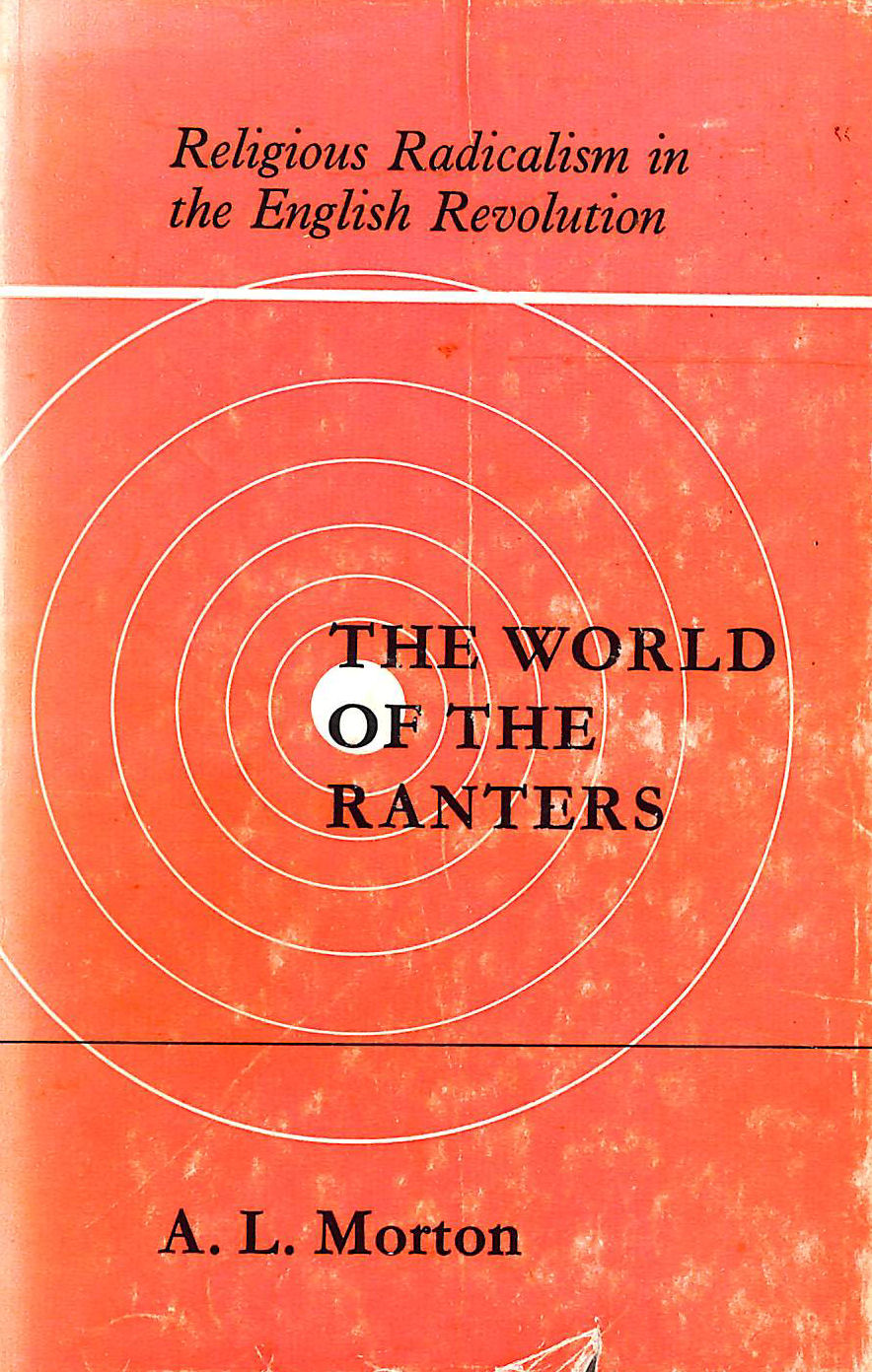World of the Ranters: Religious Radicalism in the English Revolution