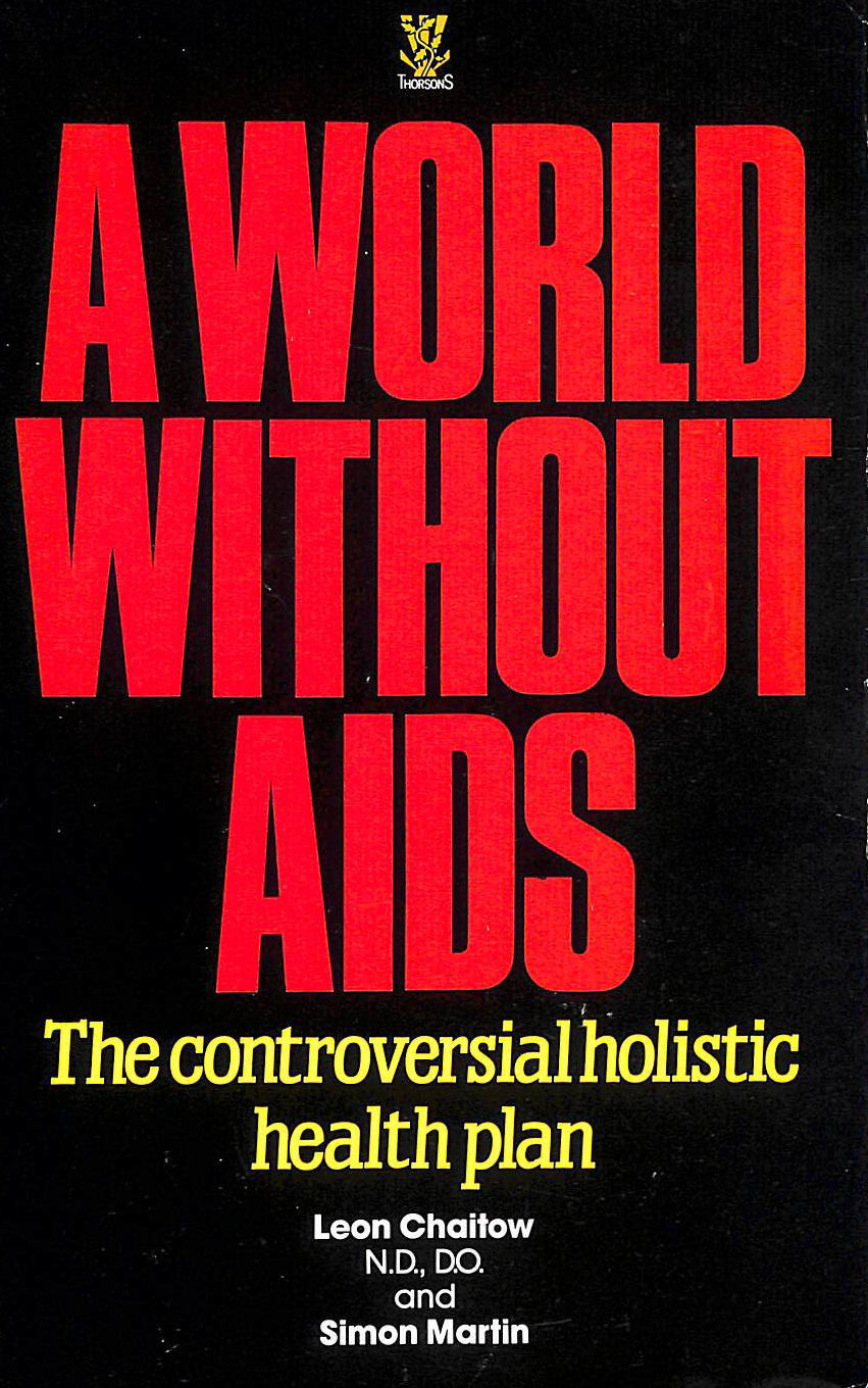 A World without AIDS: The Controversial Holistic Health Plan