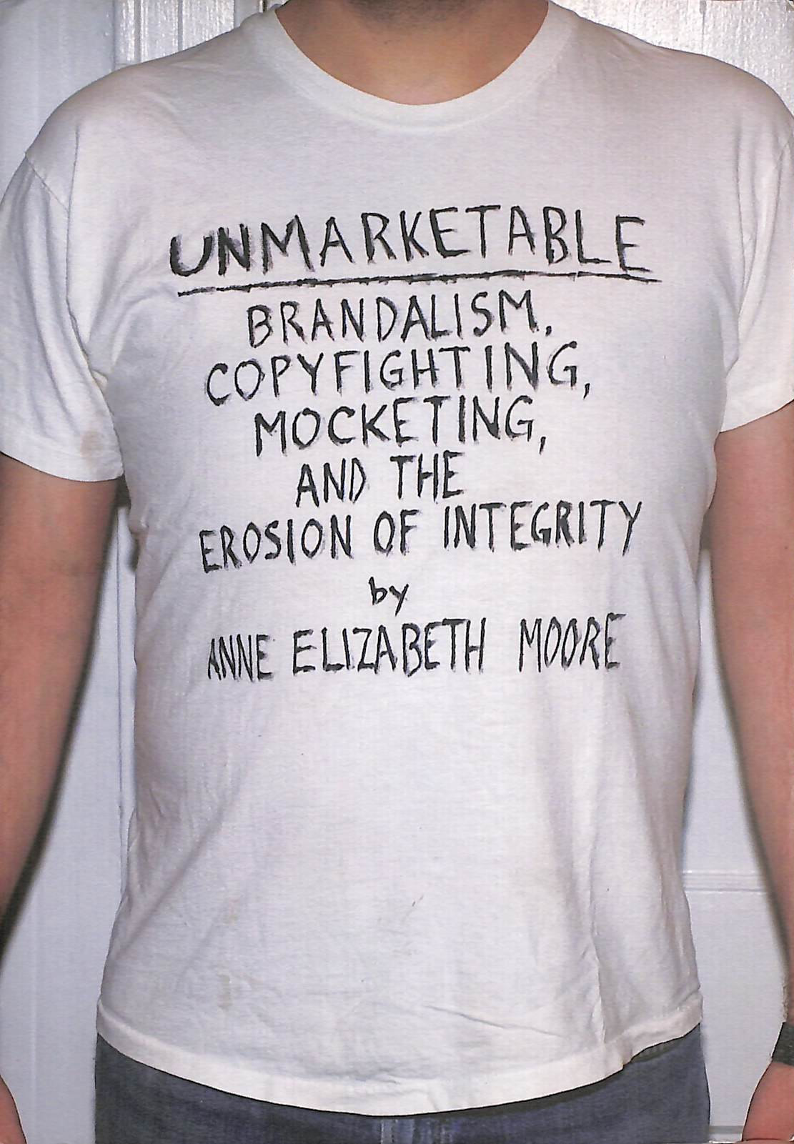 Unmarketable: Brandalism, Copyfighting, Mocketing, and the Erosion of Integrity