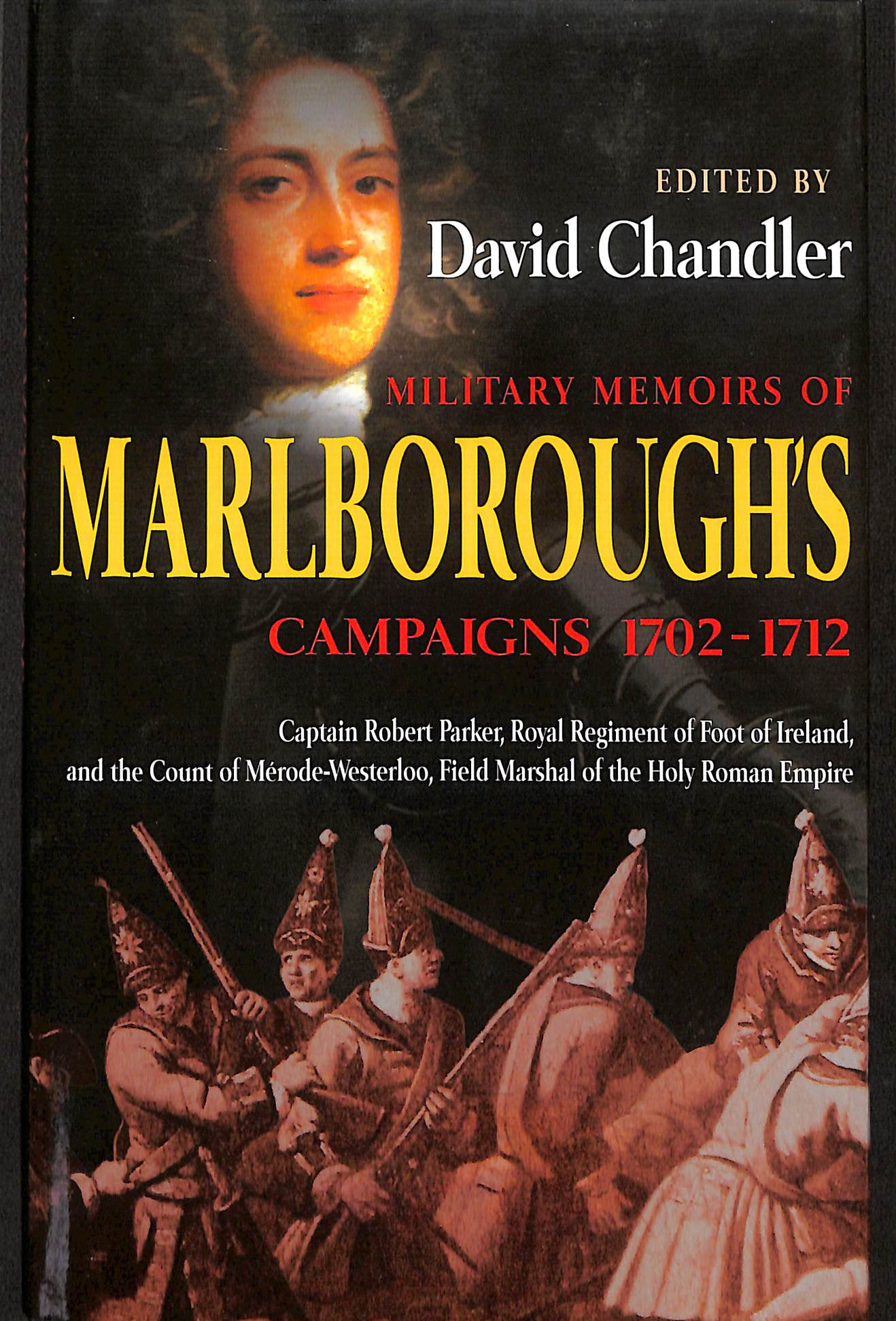 Military Memoirs of Marlborough's Campaigns, 1702-12
