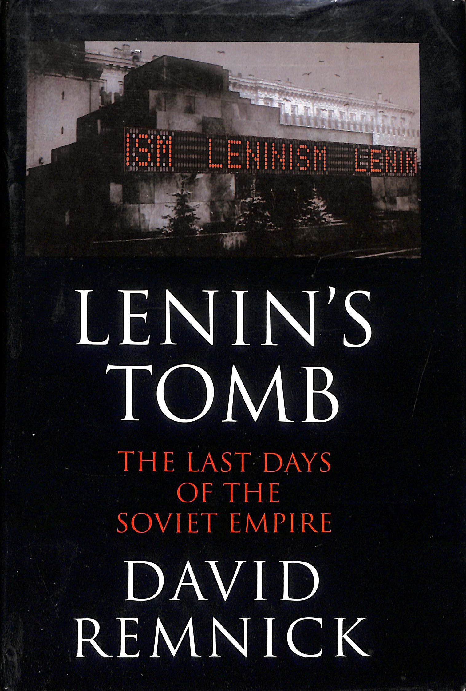 Lenin's Tomb: The Last Days of the Soviet Empire