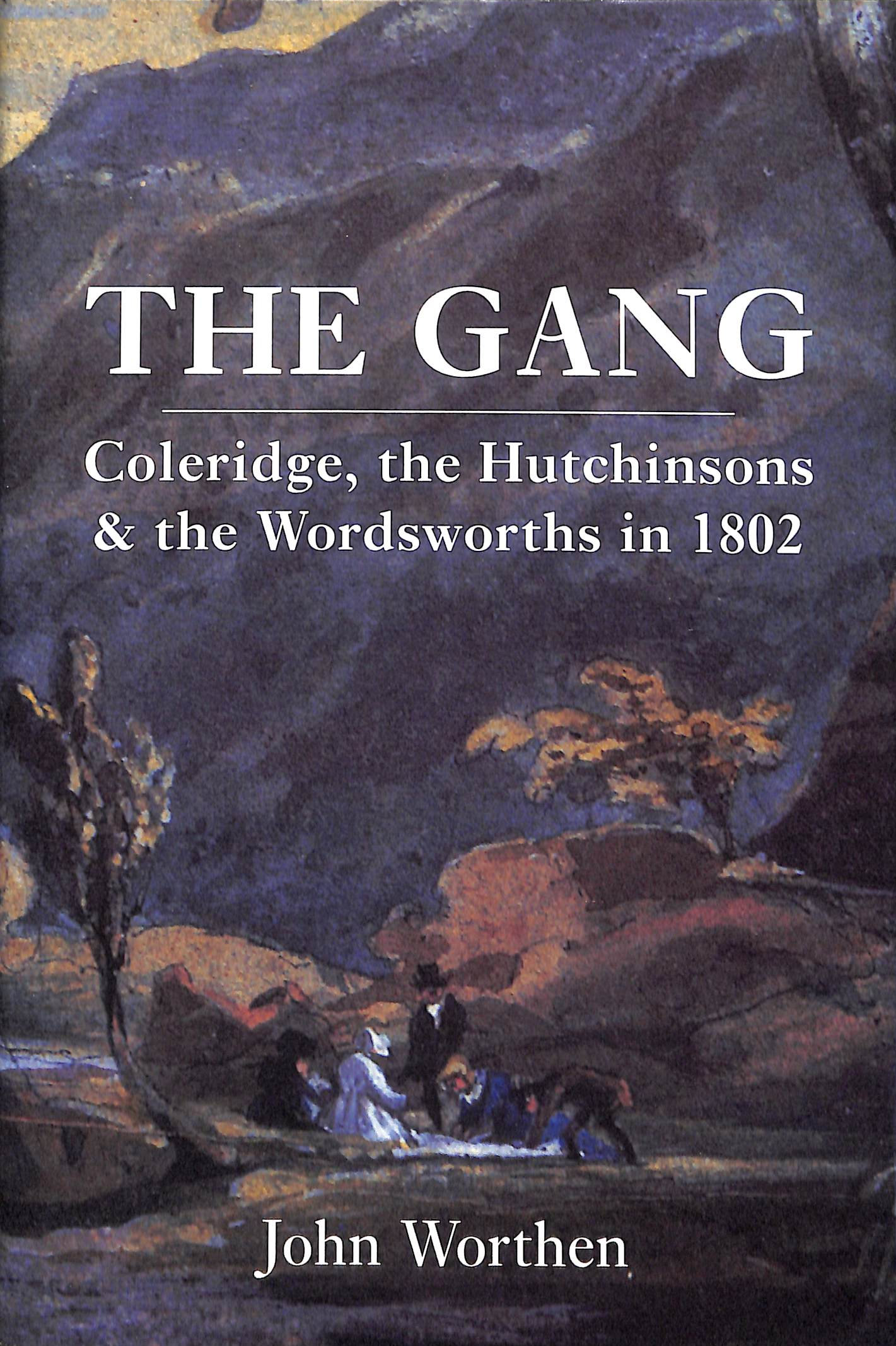 The Gang - Coleridge, the Hutchinsons & the Wordsworths in 1802