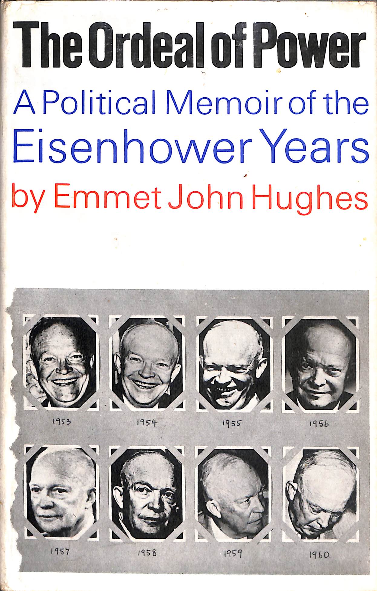The Ordeal of Power: a Political Memoir of the Eisenhower Years