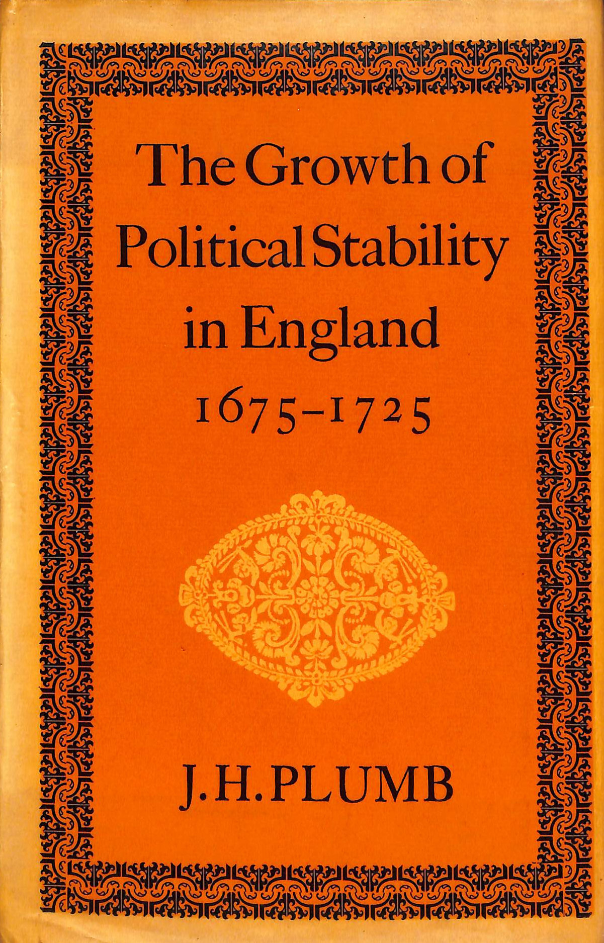 The Growth of Political Stability in England, 1675-1725