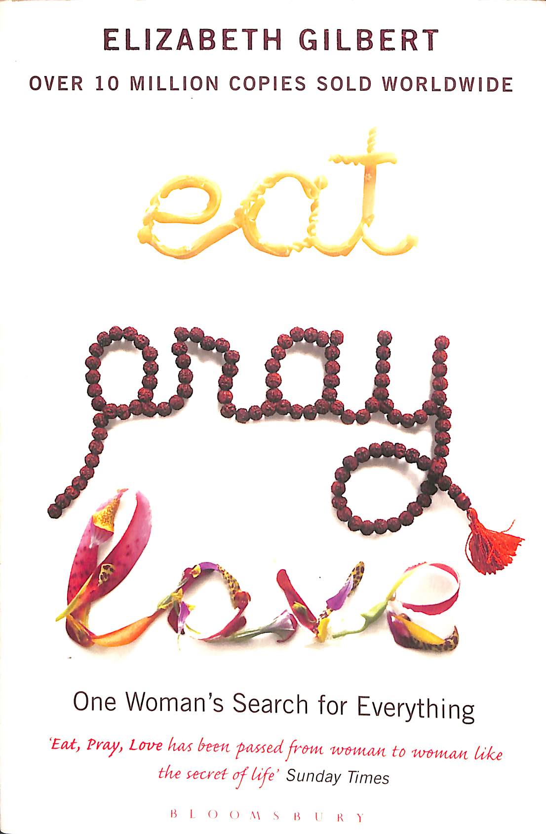 Eat Pray Love: One Woman's Search for Everything