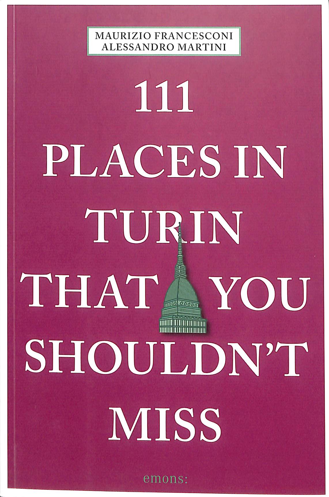 111 Places in Turin That You Shouldn't Miss