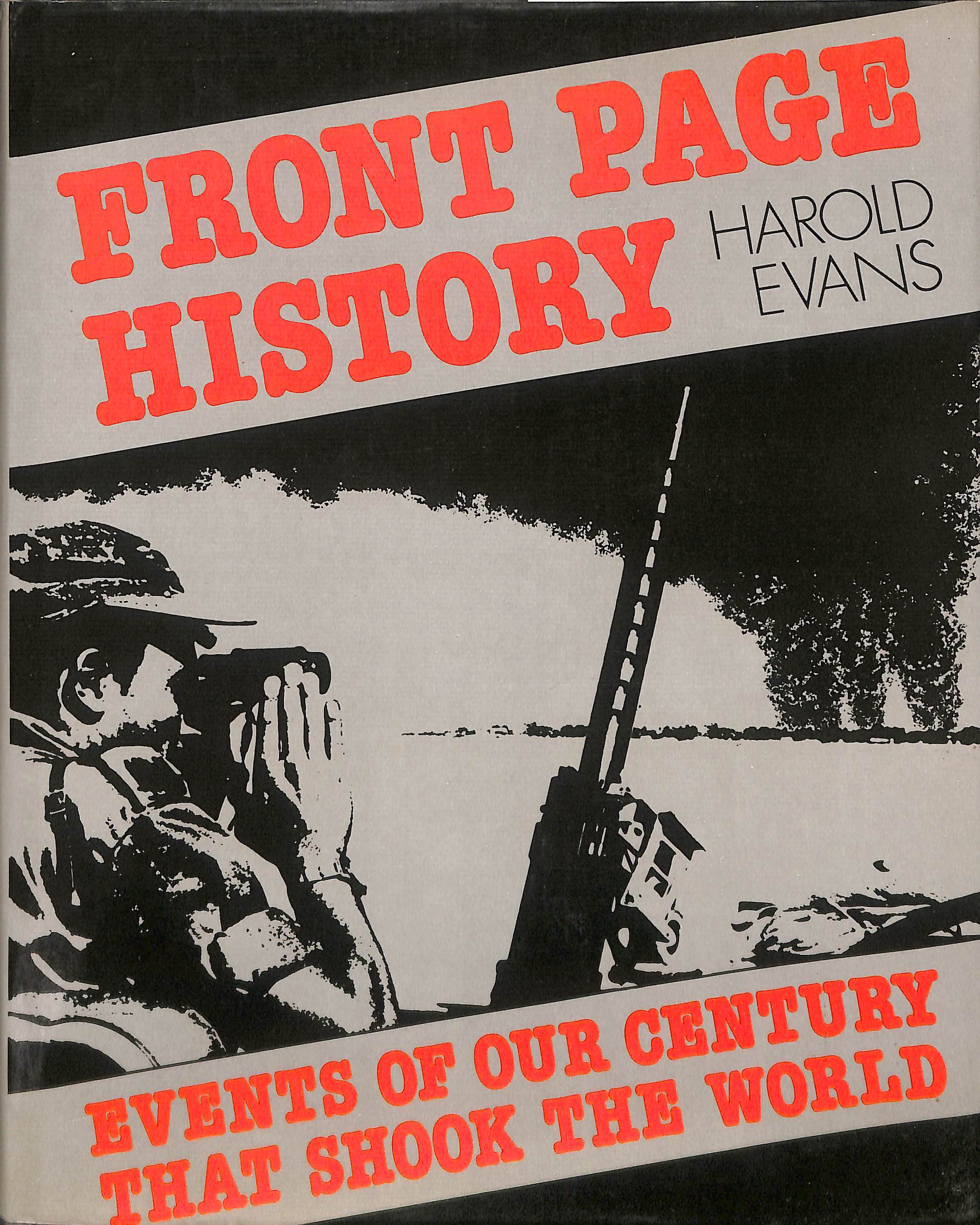 Front Page History: Events of Our Century That Shook the World
