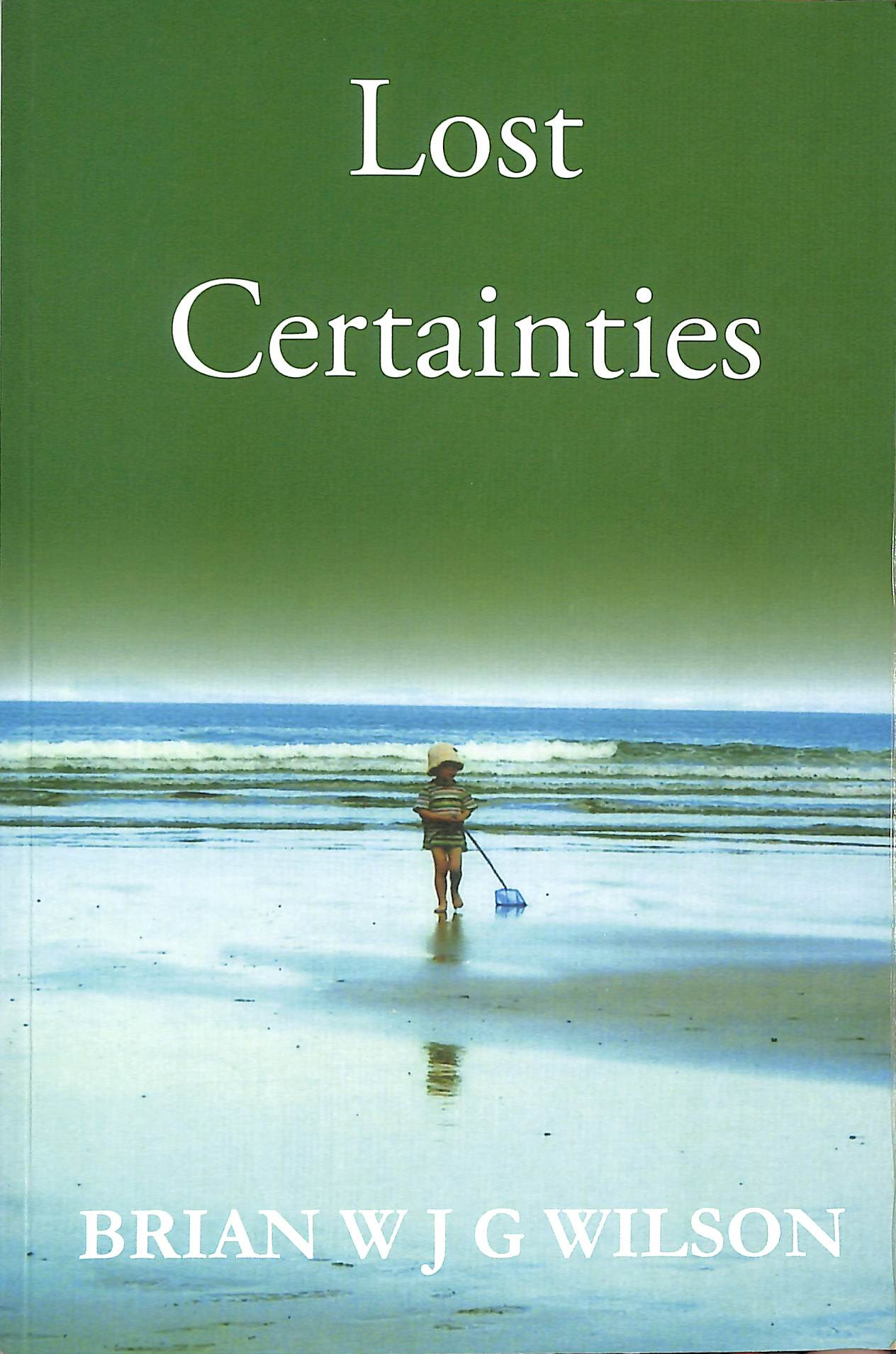 Lost Certainties: Essays, Talks and Letters