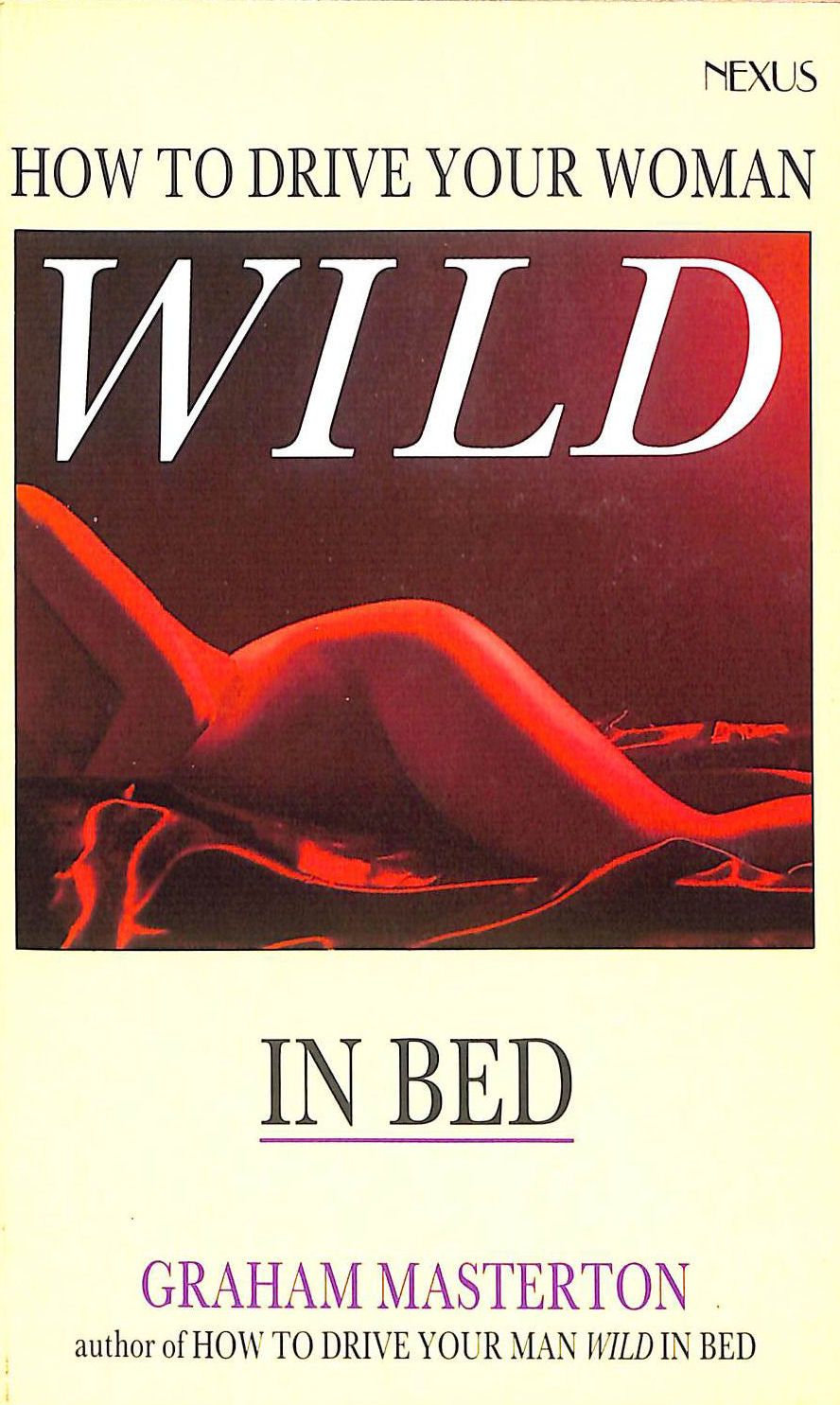 How to Drive Your Woman Wild in Bed