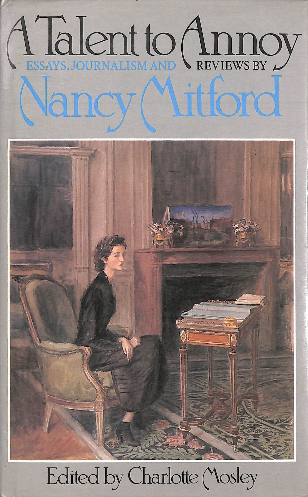A Talent to Annoy: Essays, Articles and Reviews, 1929-68