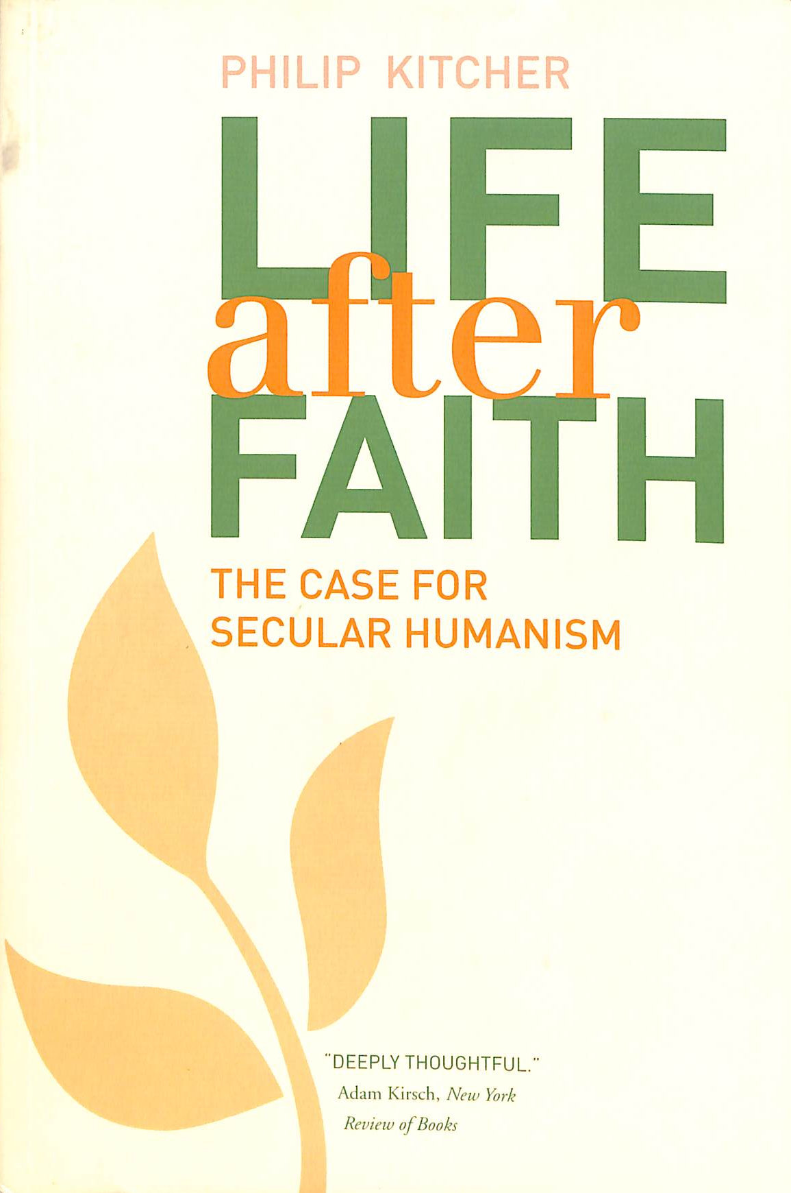 Life After Faith: The Case for Secular Humanism (The Terry Lectures)