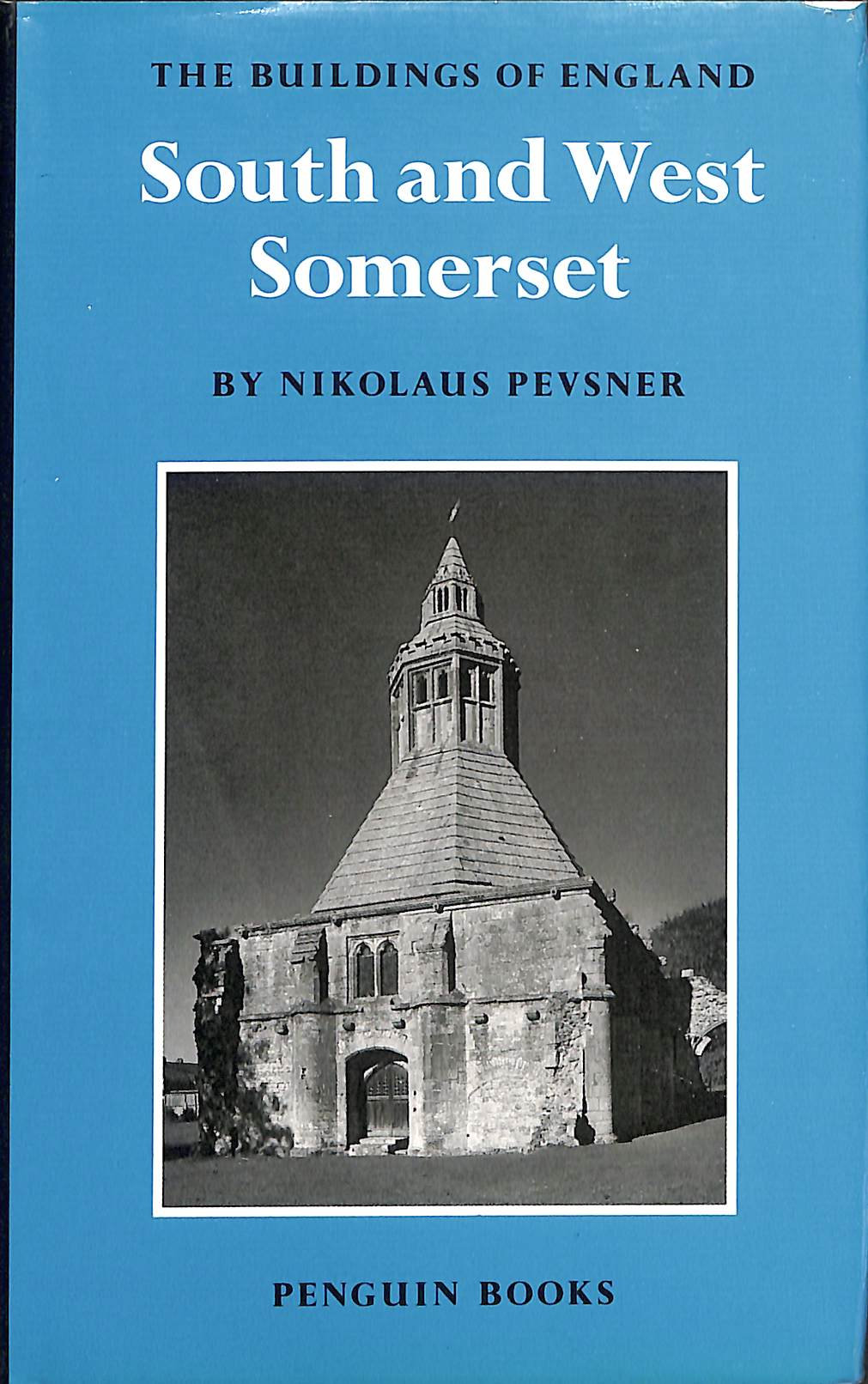 South and West Somerset (The Buildings of England Series No. 14)
