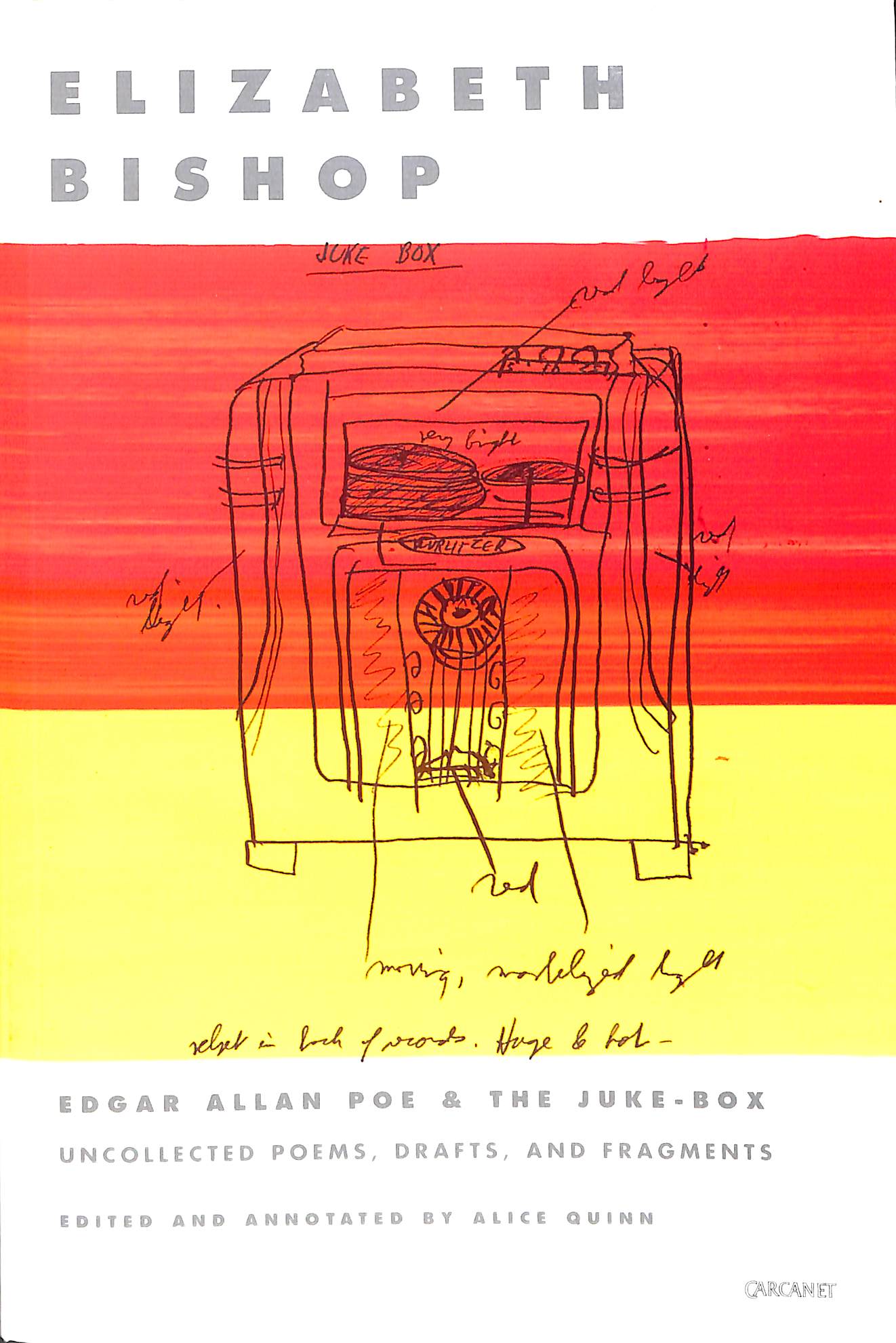 Edgar Allen Poe and the Juke-Box: Uncollected Poems, Drafts and Fragments