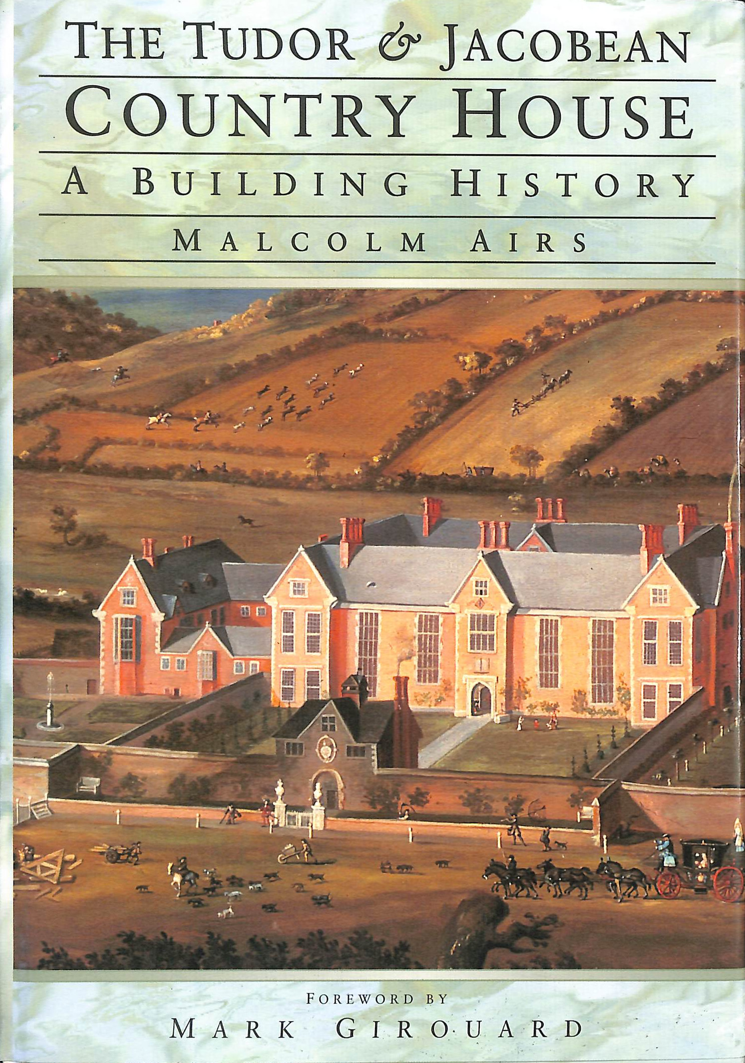 The Tudor and Jacobean Country House: A Building History