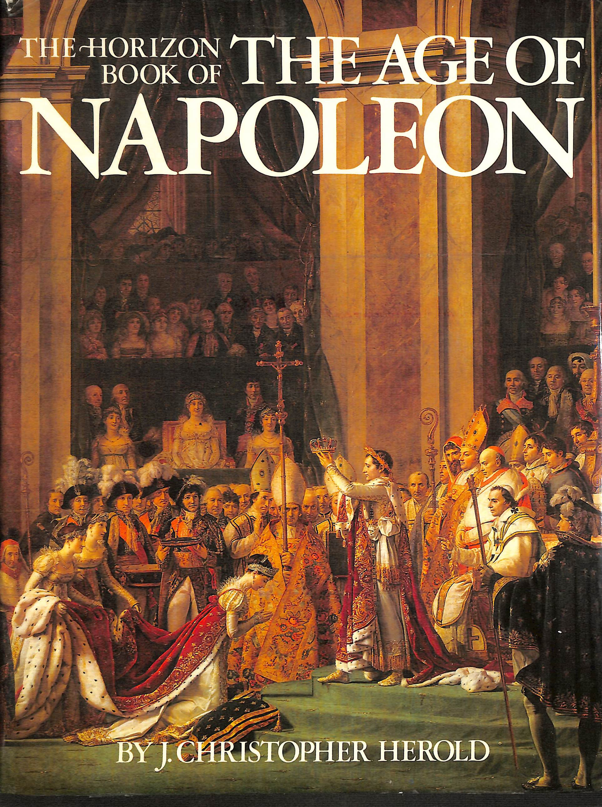 The Horizon Book of the Age of Napoleon