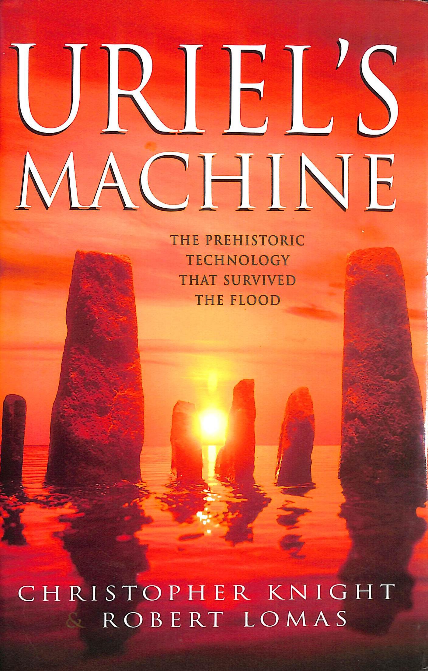 Uriel's Machine: The Prehistoric Technology that Survived the Flood