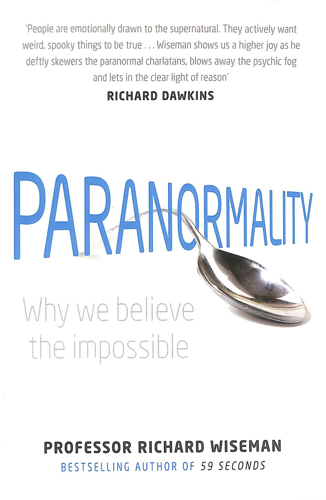 Paranormality: Why we believe the impossible
