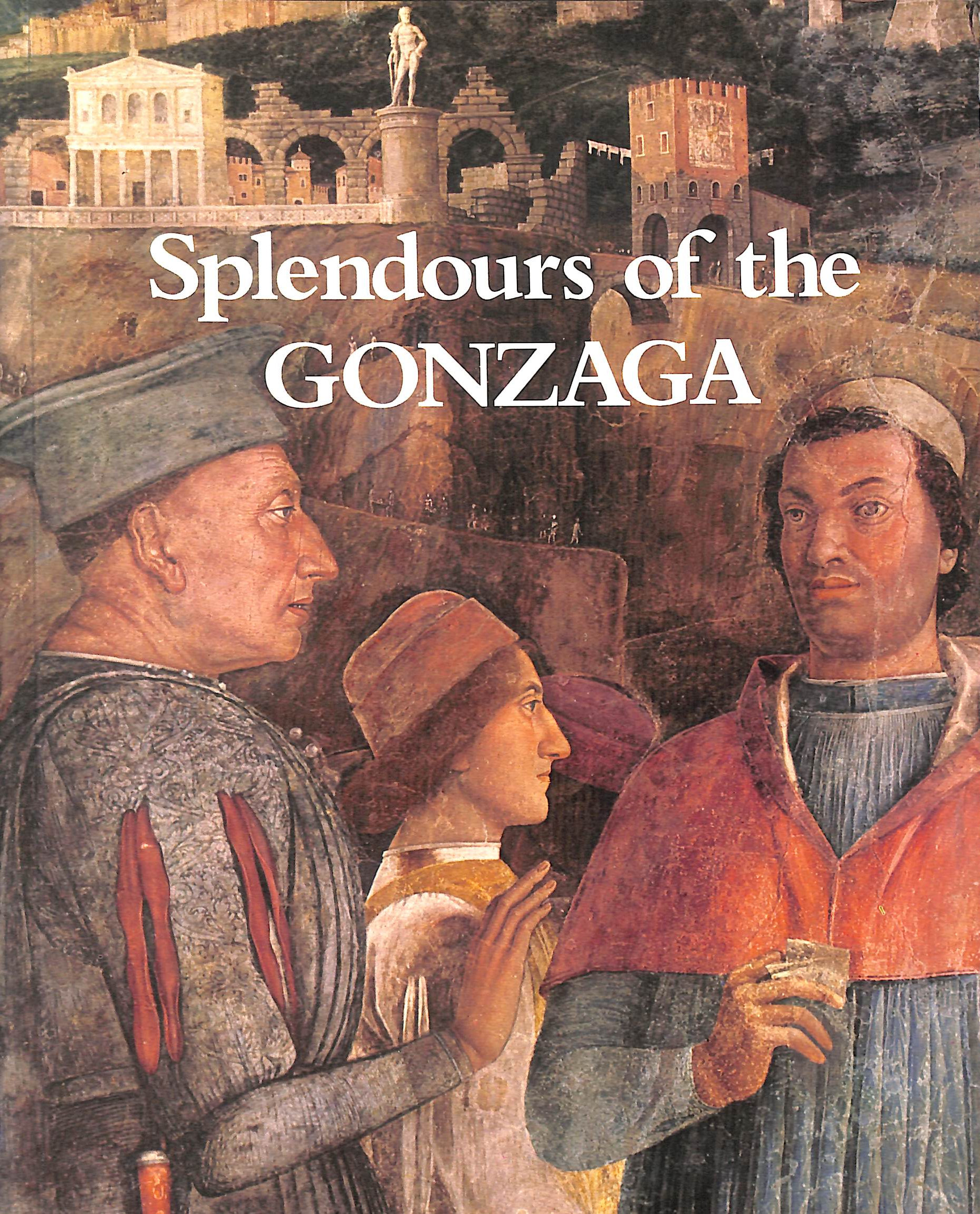 Splendours of the Gonzaga . Exhibition Victoria and Albert Museum 4 November 1981 - 31 January 1982