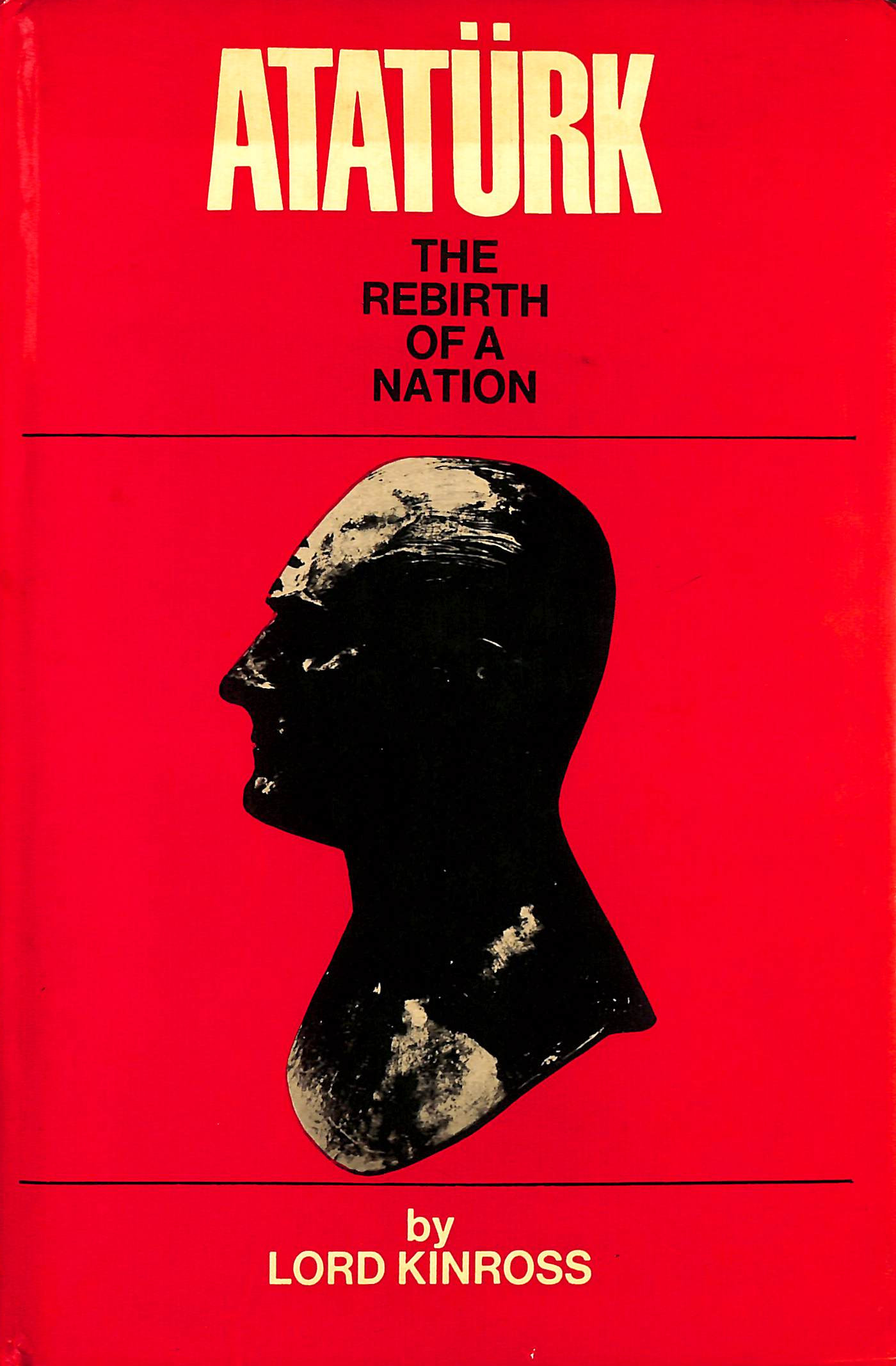 Ataturk. The Rebirth of a Nation