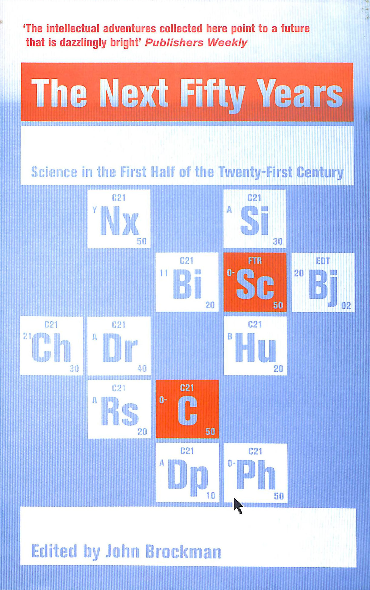 The Next Fifty Years: Science in the First Half of the Twenty-first Century