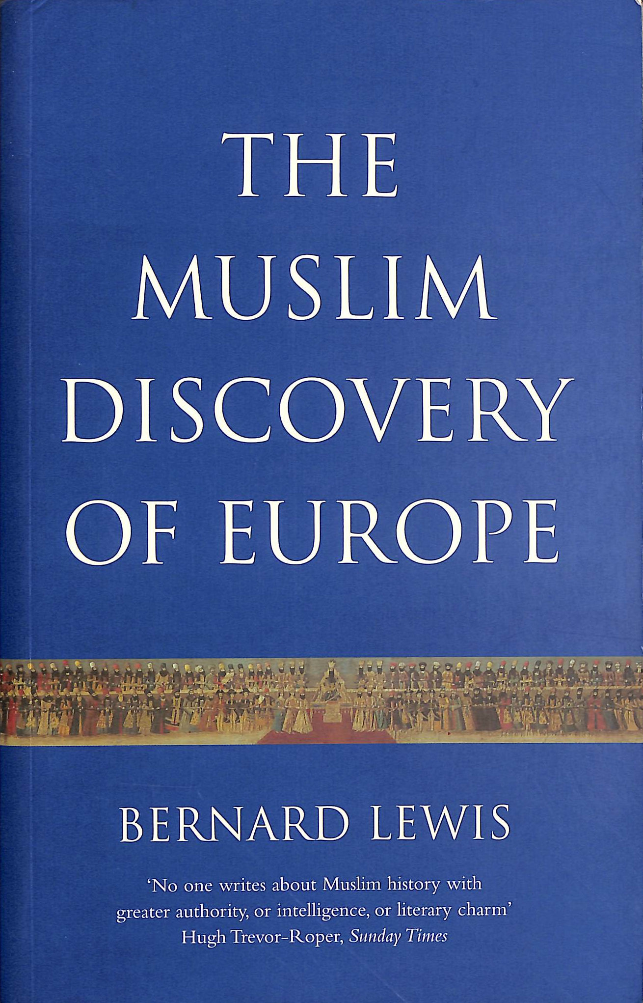 The Muslim Discovery Of Europe