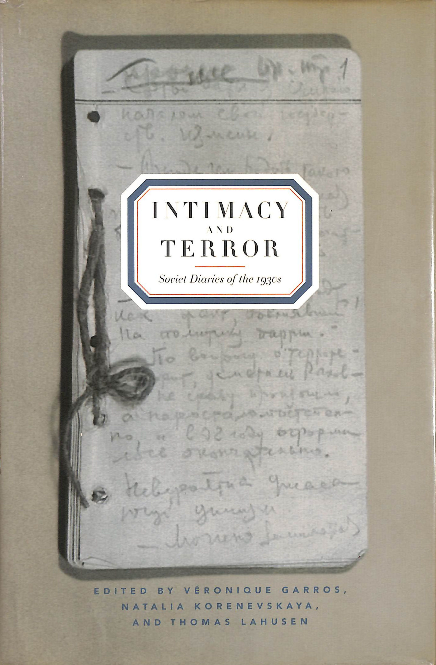 Intimacy and Terror: Soviet Diaries of the 1930s
