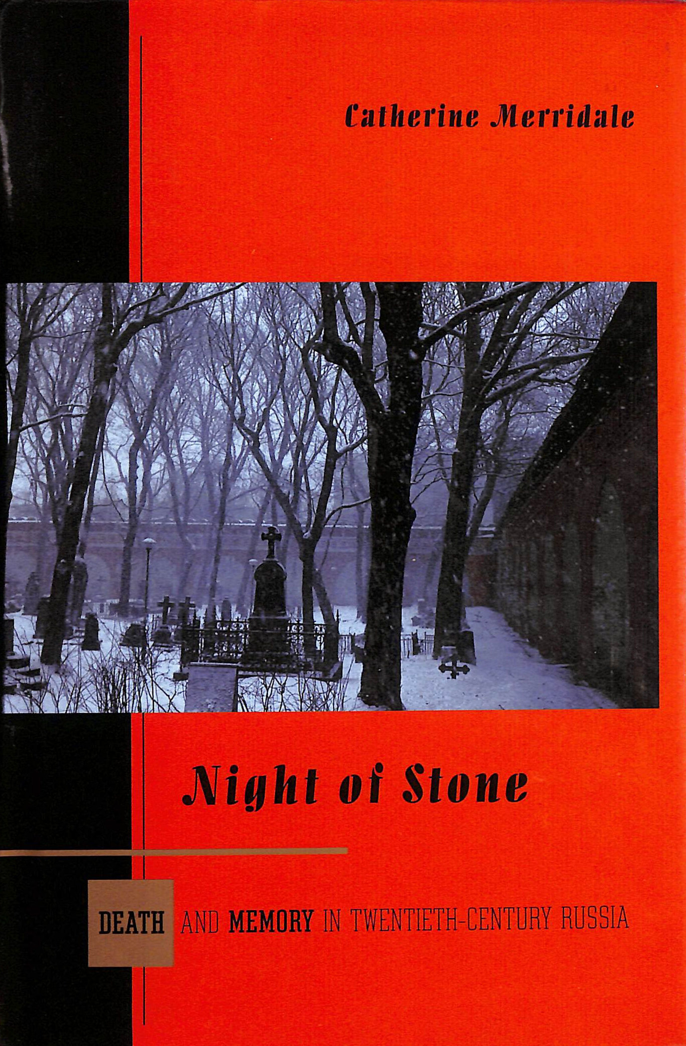 Night of Stone: Death And Memory in Twentieth Century Russia