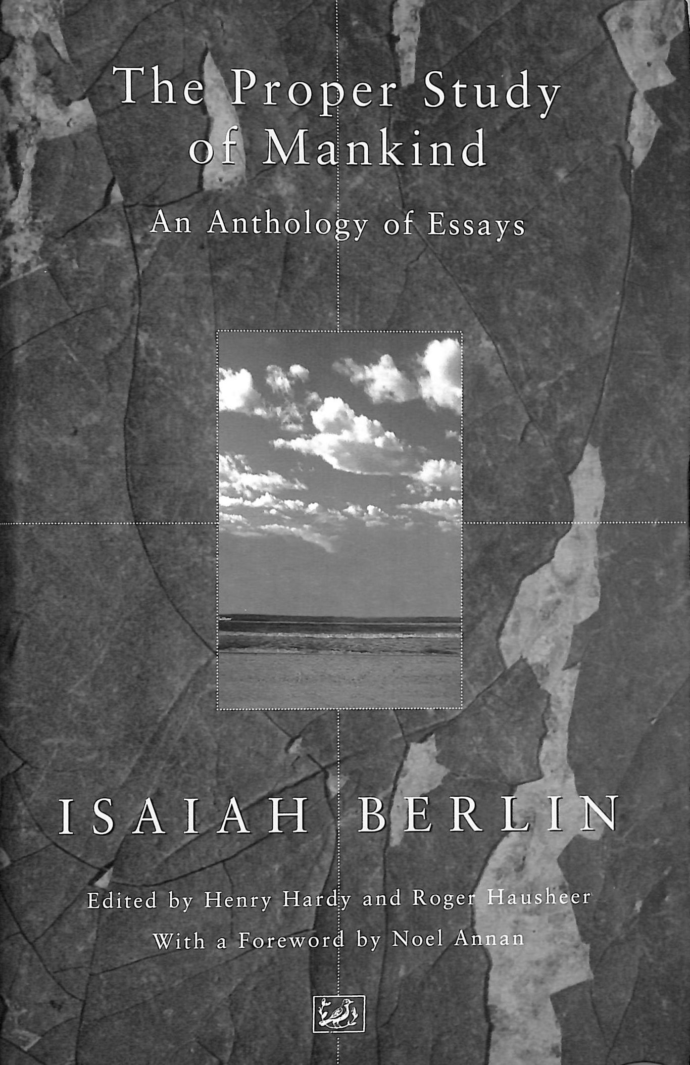 The Proper Study of Mankind,The, An Anthology of Essays