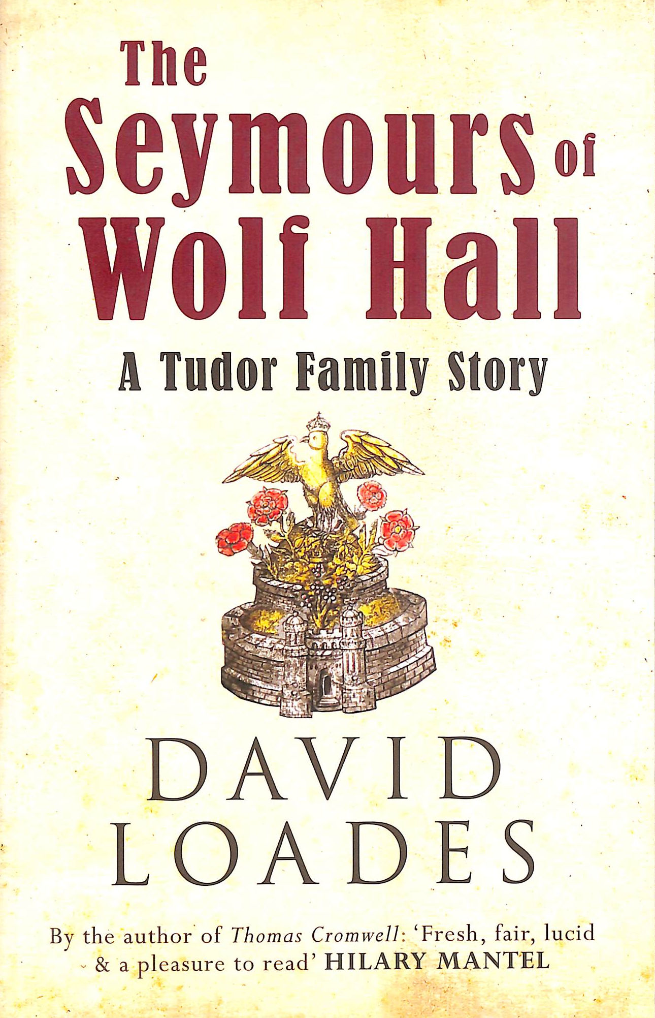 The Seymours of Wolf Hall: A Tudor Family Story