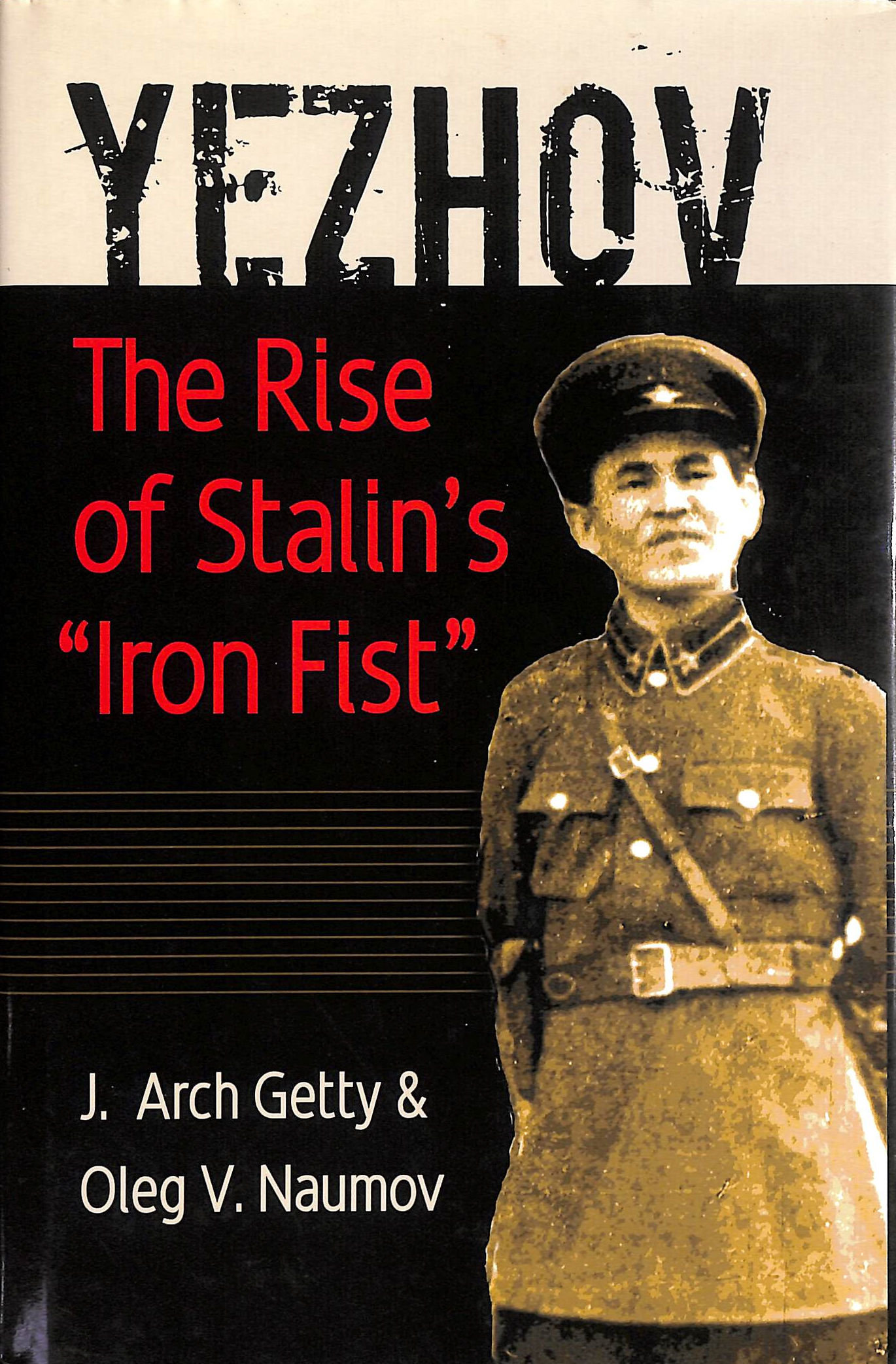 Yezhov; The Rise of Stalin's 