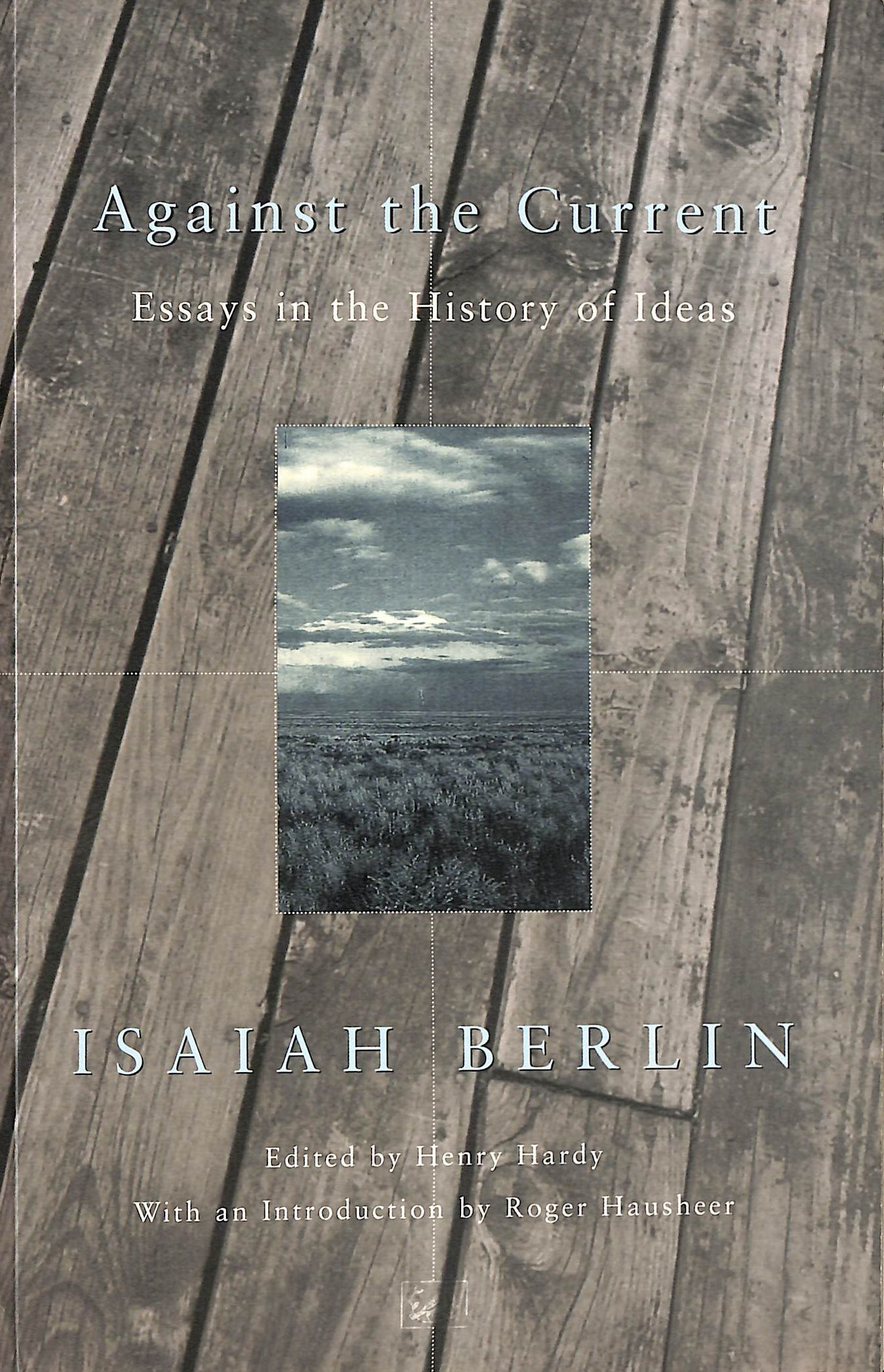 Against the Current: Essays in the History of Ideas