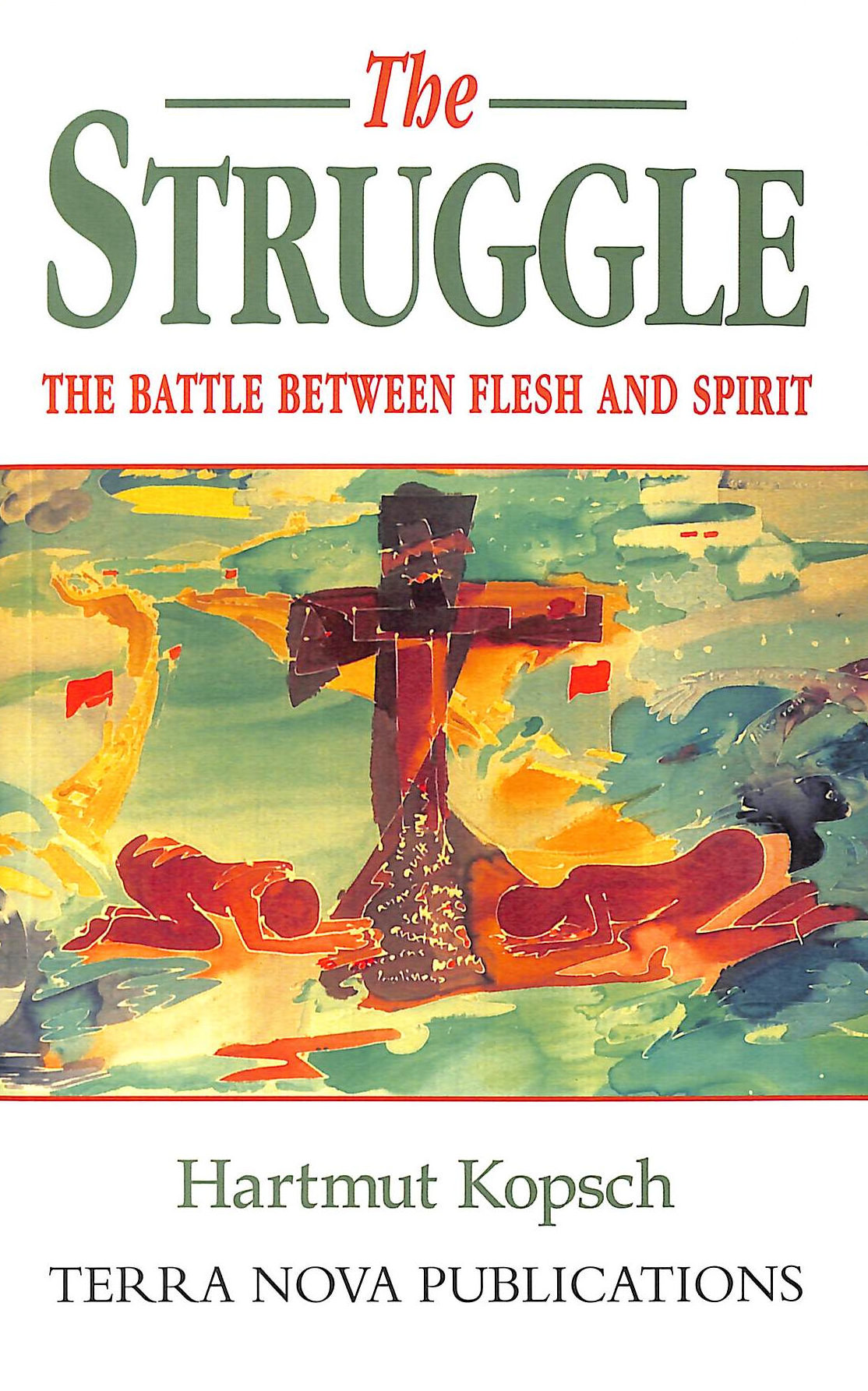 The Struggle: The Battle Between Flesh and Spirit