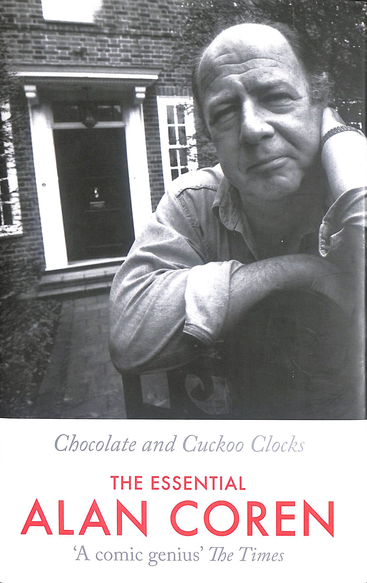 Chocolate and Cuckoo Clocks: The Essential Alan Coren