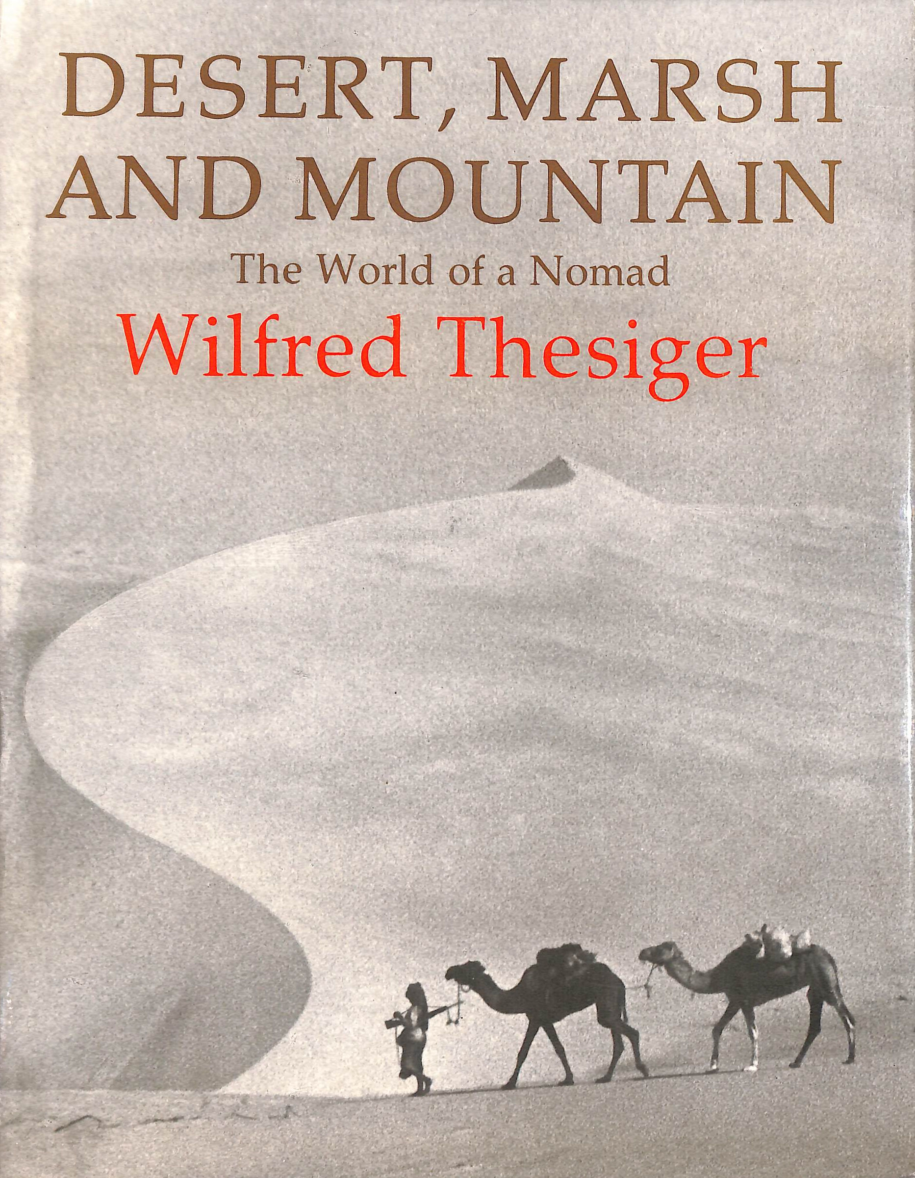 Desert, Marsh and Mountain: The World of a Nomad