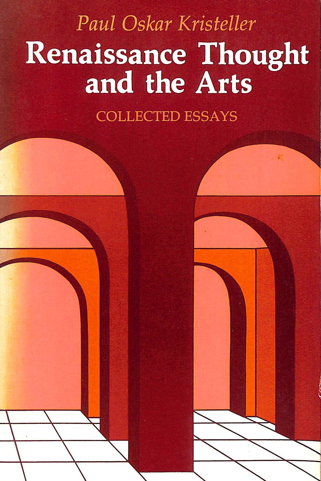 Renaissance Thought and the Arts: Collected Essays