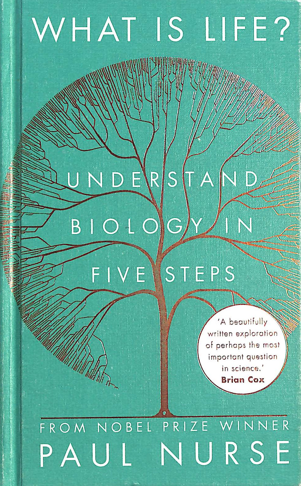 What is Life: Understand Biology in Five Steps