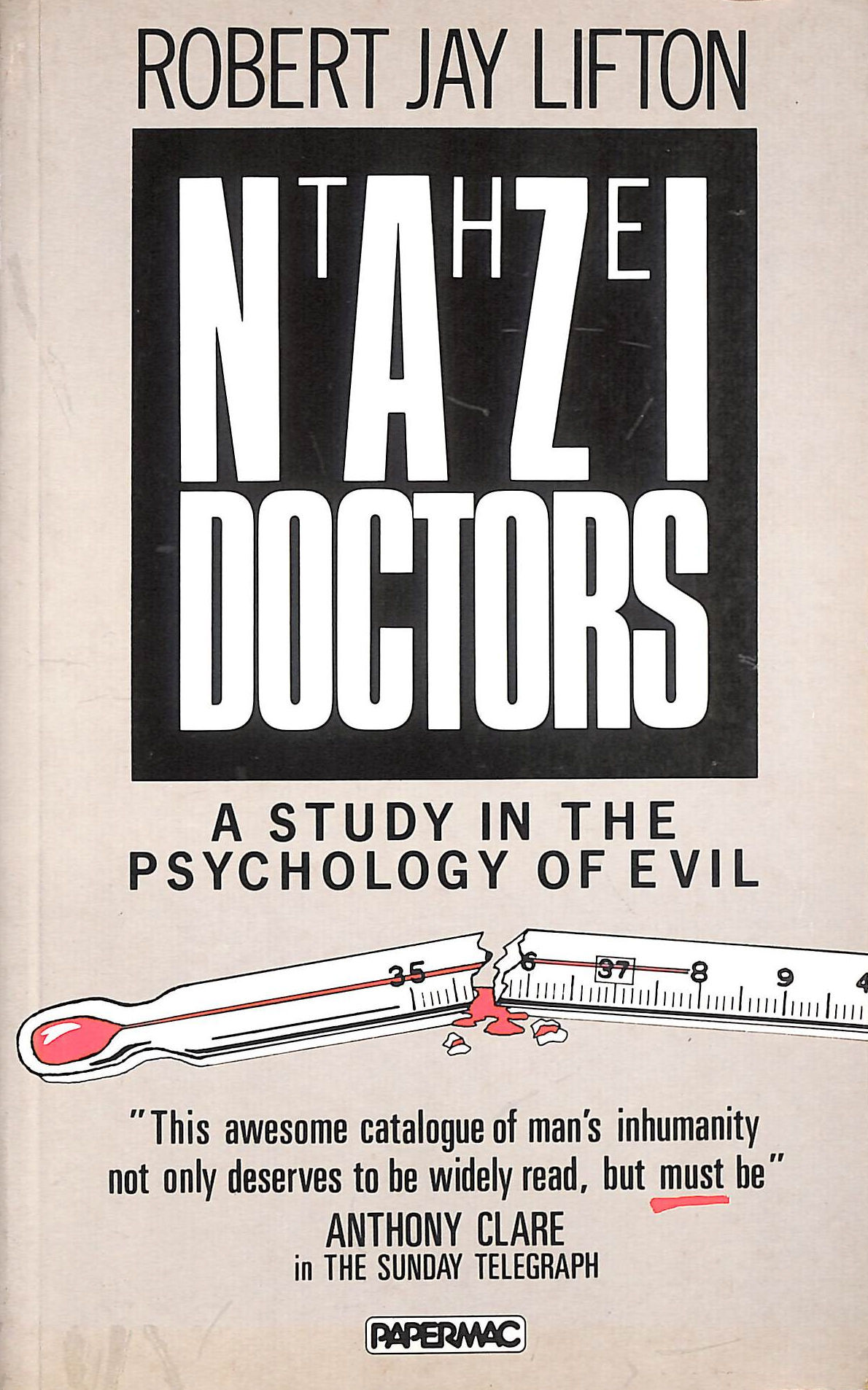 The Nazi Doctors: Medical Killing And The Psychology Of Genocide