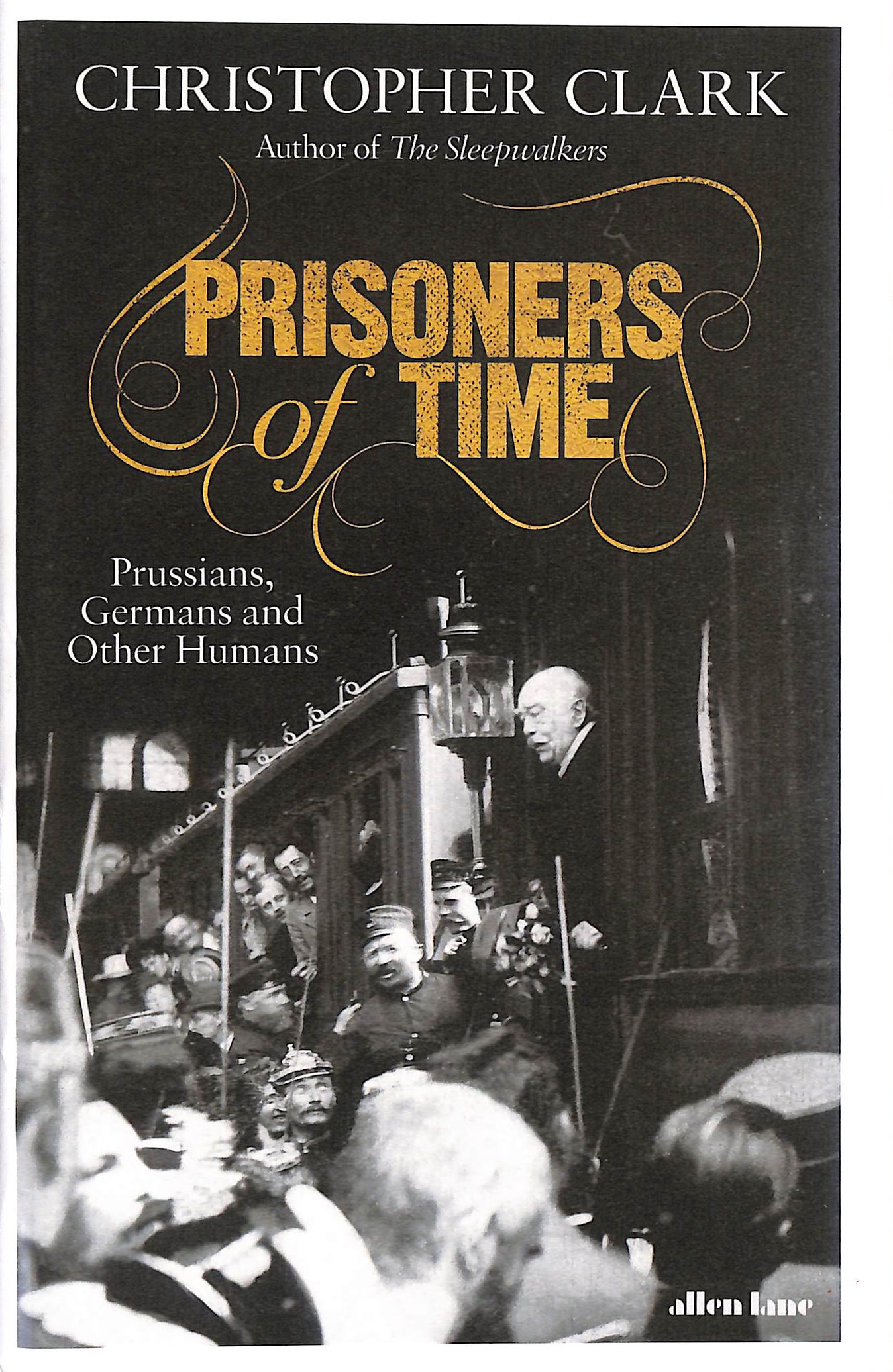 Prisoners of Time: Prussians, Germans and Other Humans
